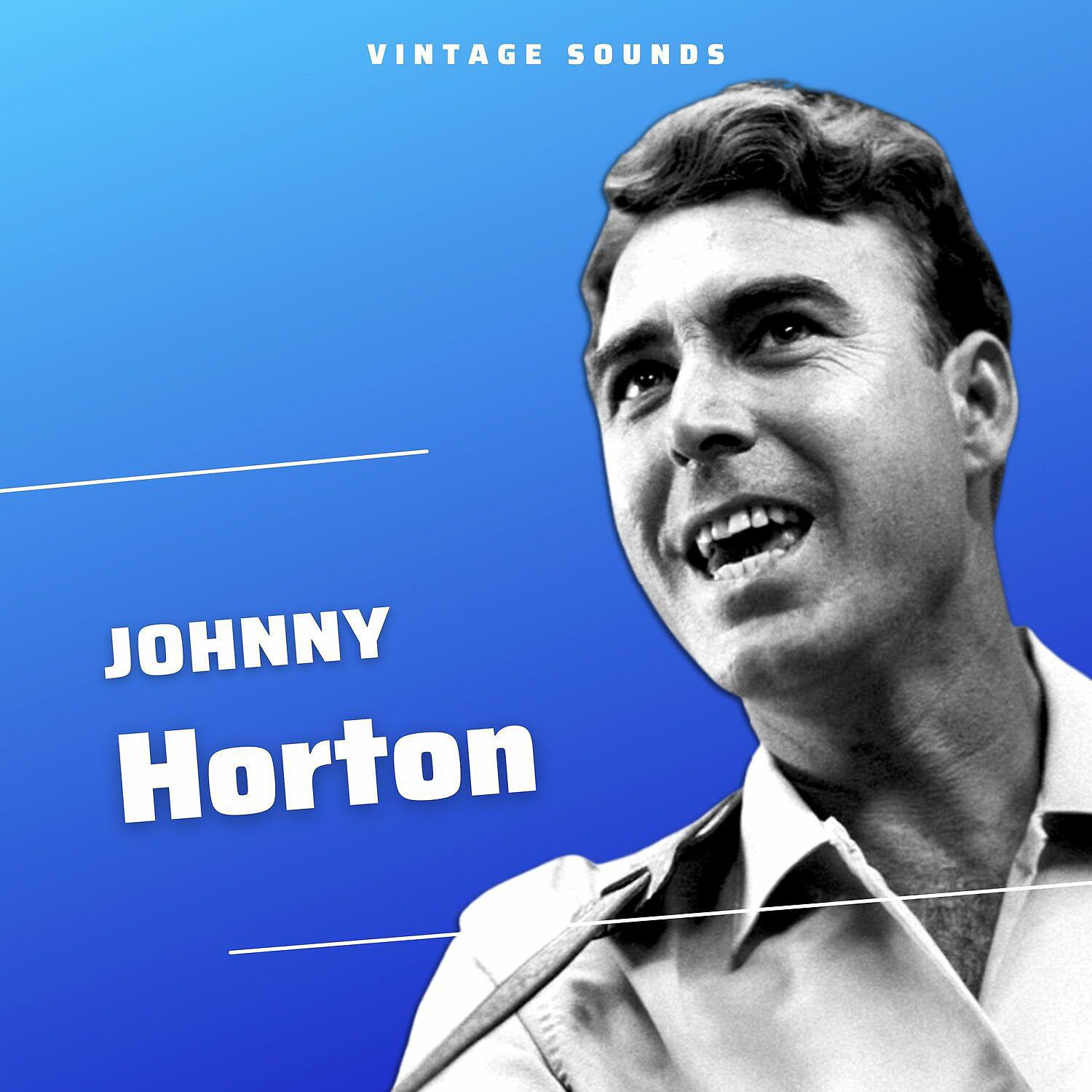 Постер альбома Johnny Horton - Vintage Sounds
