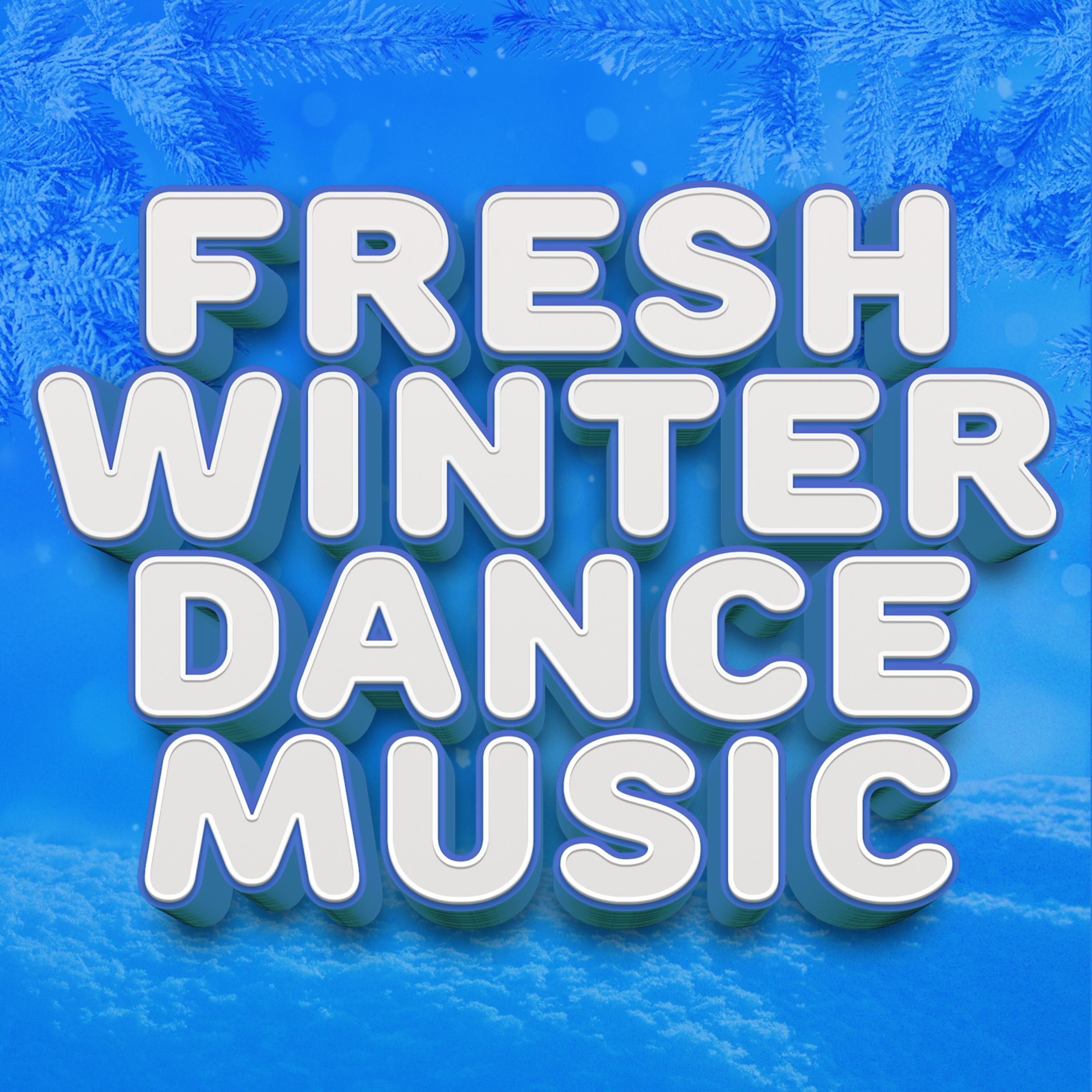 Постер альбома Fresh Winter Dance Music