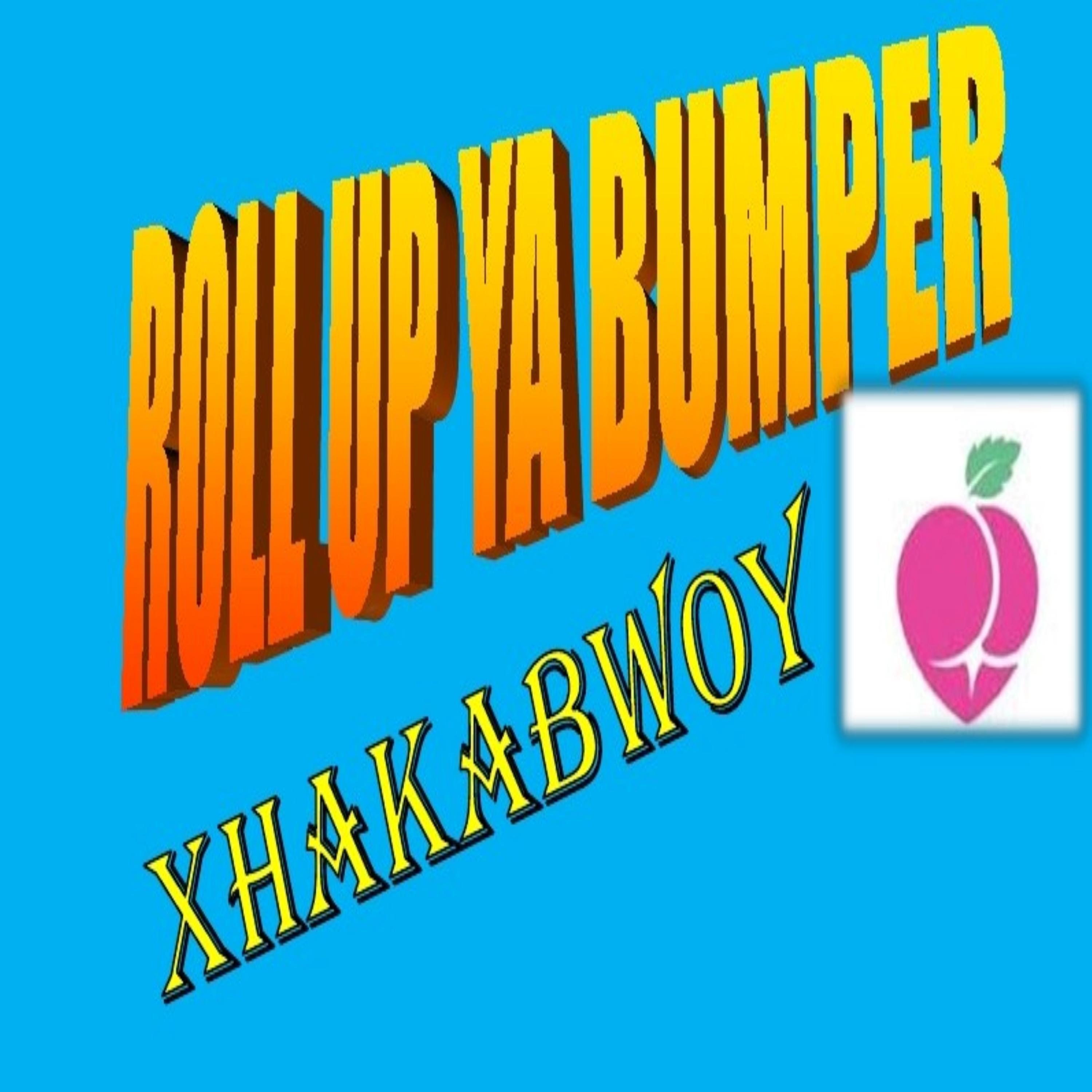Постер альбома Roll Up Ya Bumper