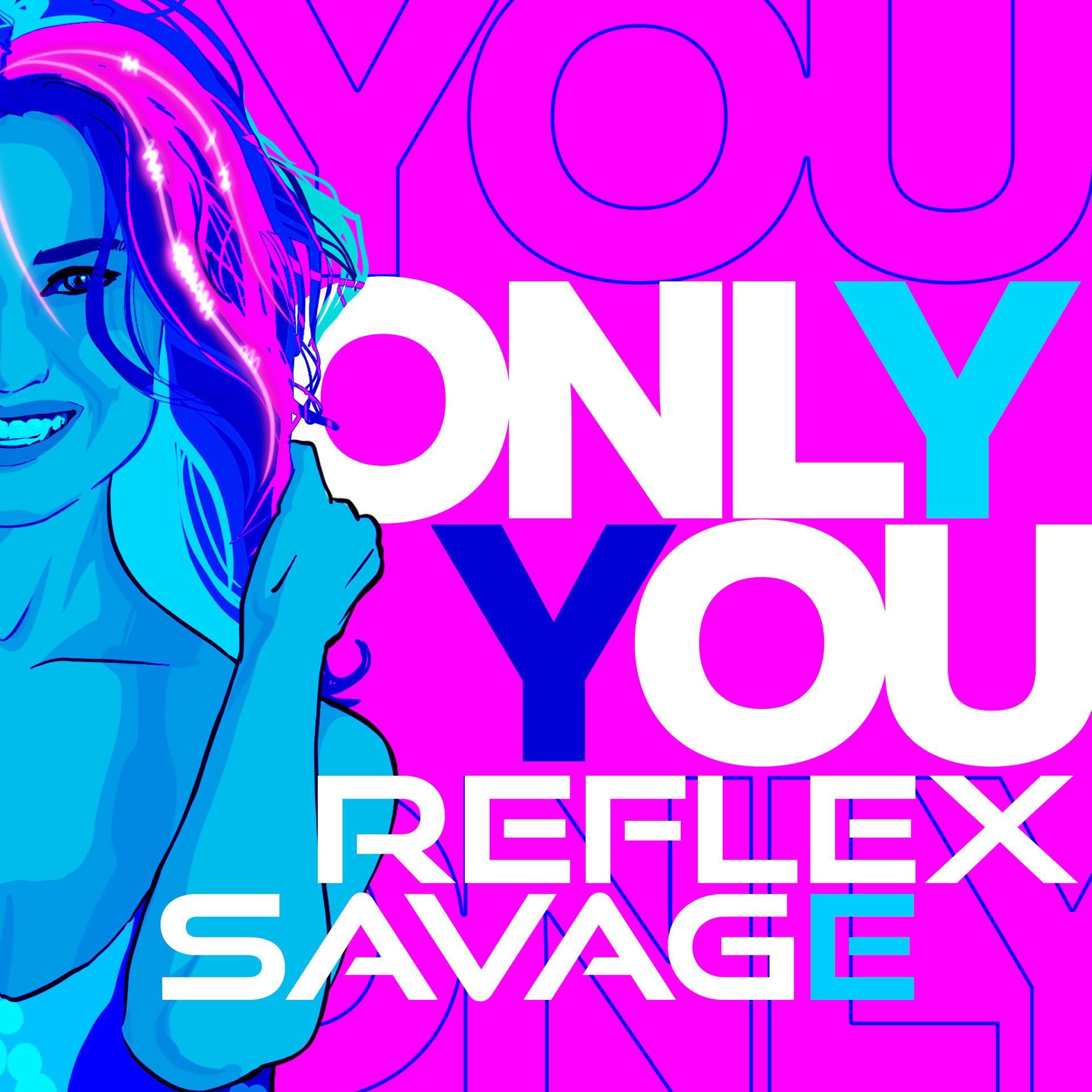 Постер к треку REFLEX, Savage - Only You