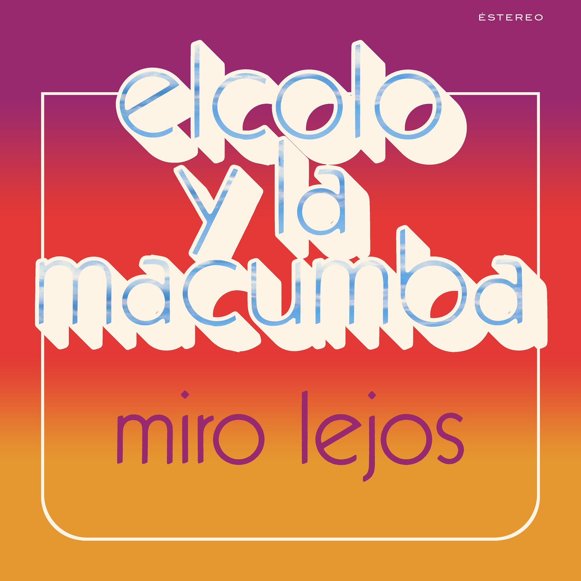 Постер альбома Miro Lejos