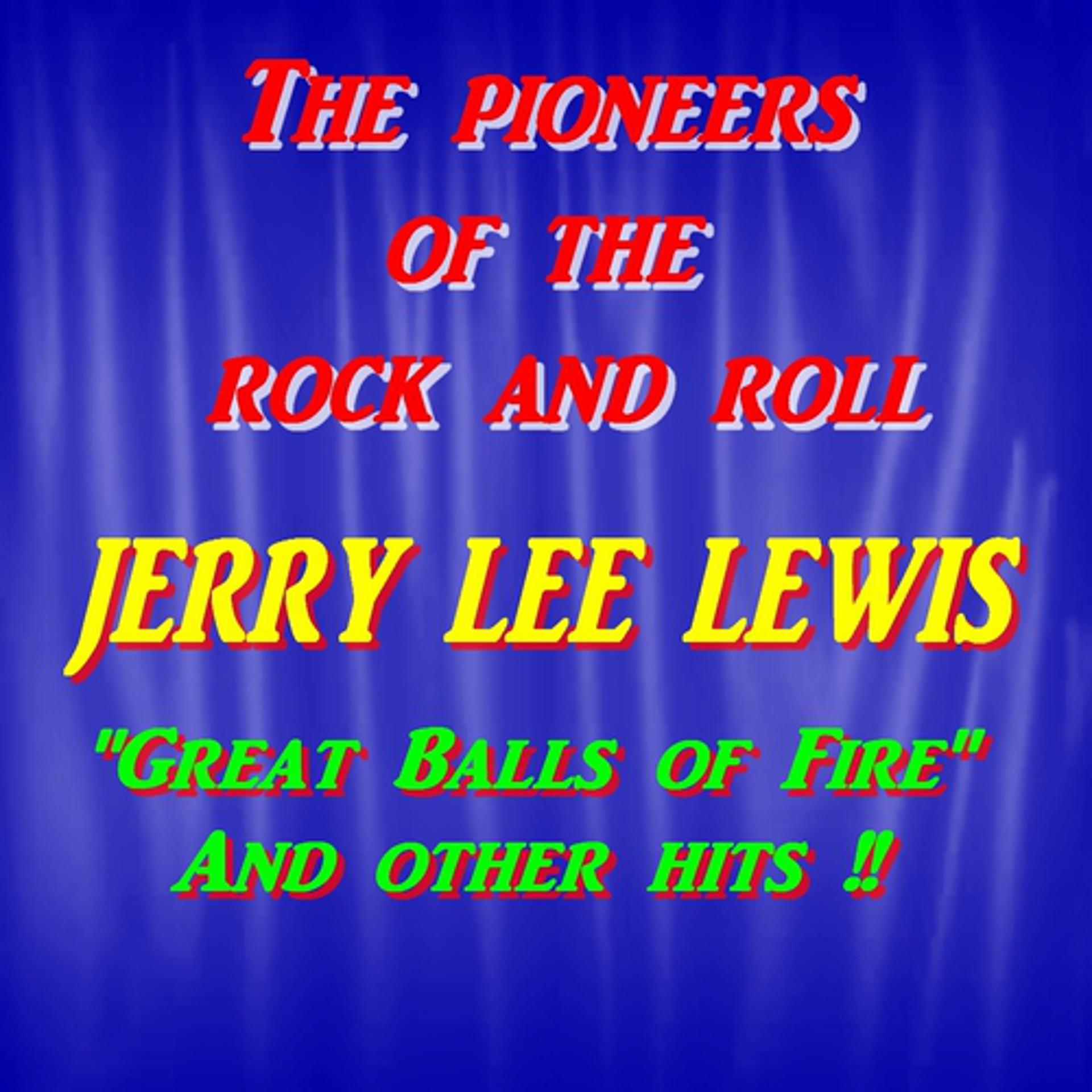 Постер альбома The Pioneers of the Rock and Roll : Jerry Lee Lewis