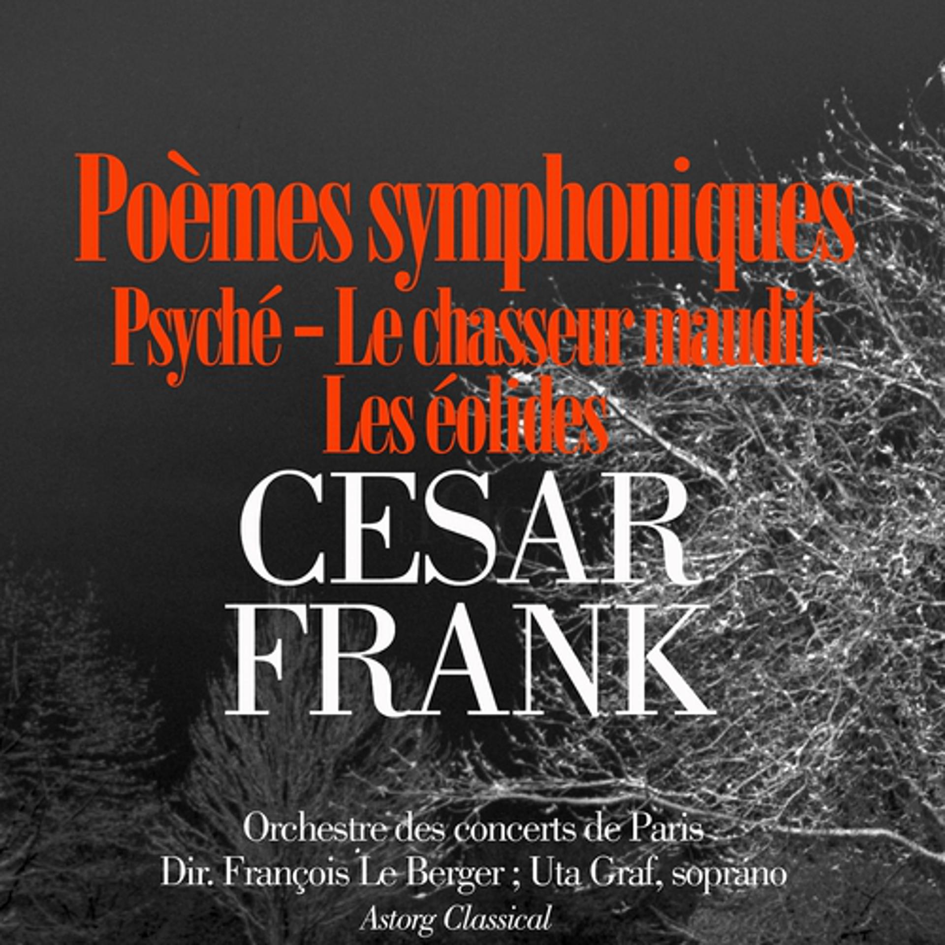 Постер альбома César Franck : Poèmes symphoniques : Psyché, Les éolides, le chasseur maudit