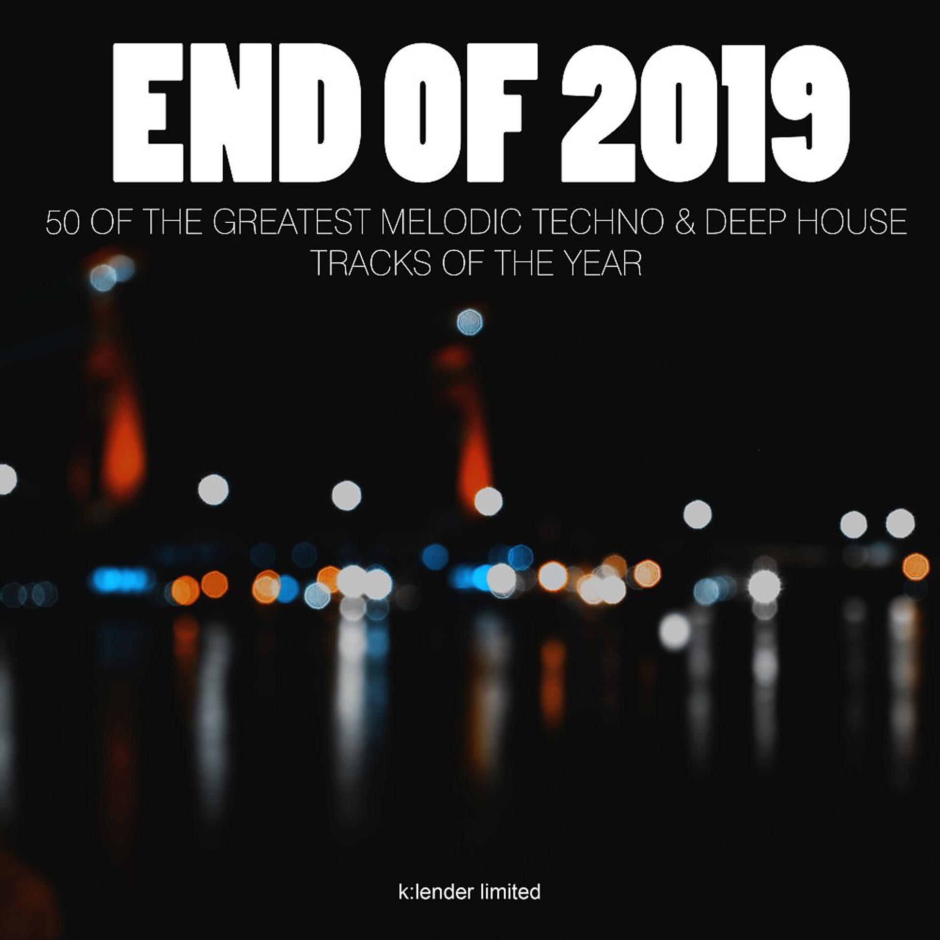 Постер альбома End of 2019: 50 of the Greatest Melodic Techno & Deep House Tracks of the Year