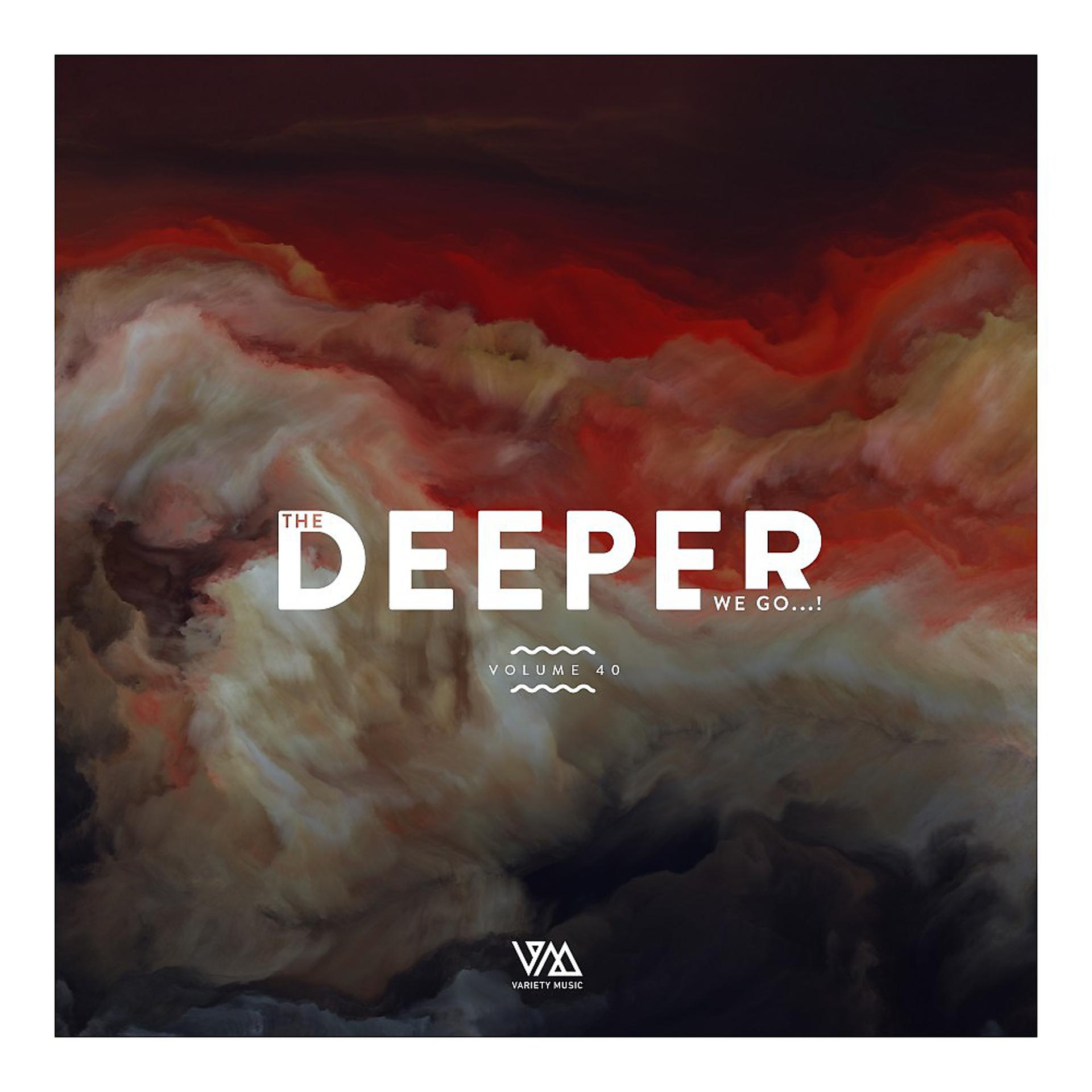 Постер альбома The Deeper We Go..., Vol. 40