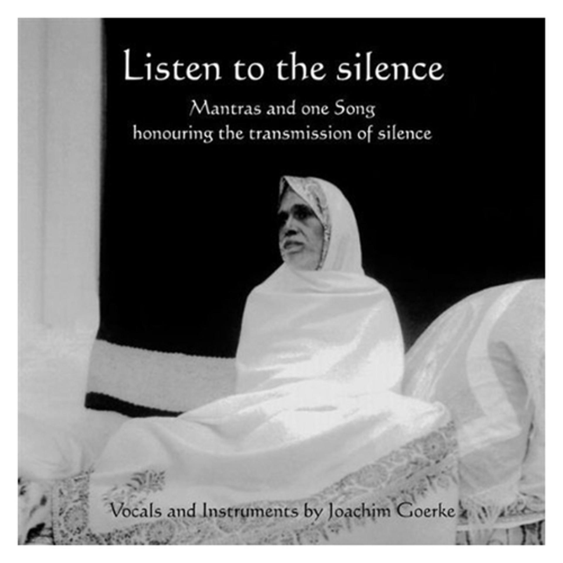 Постер альбома Listen to the Silence (Mantras and One Song Honouring the Transmission of Silence)