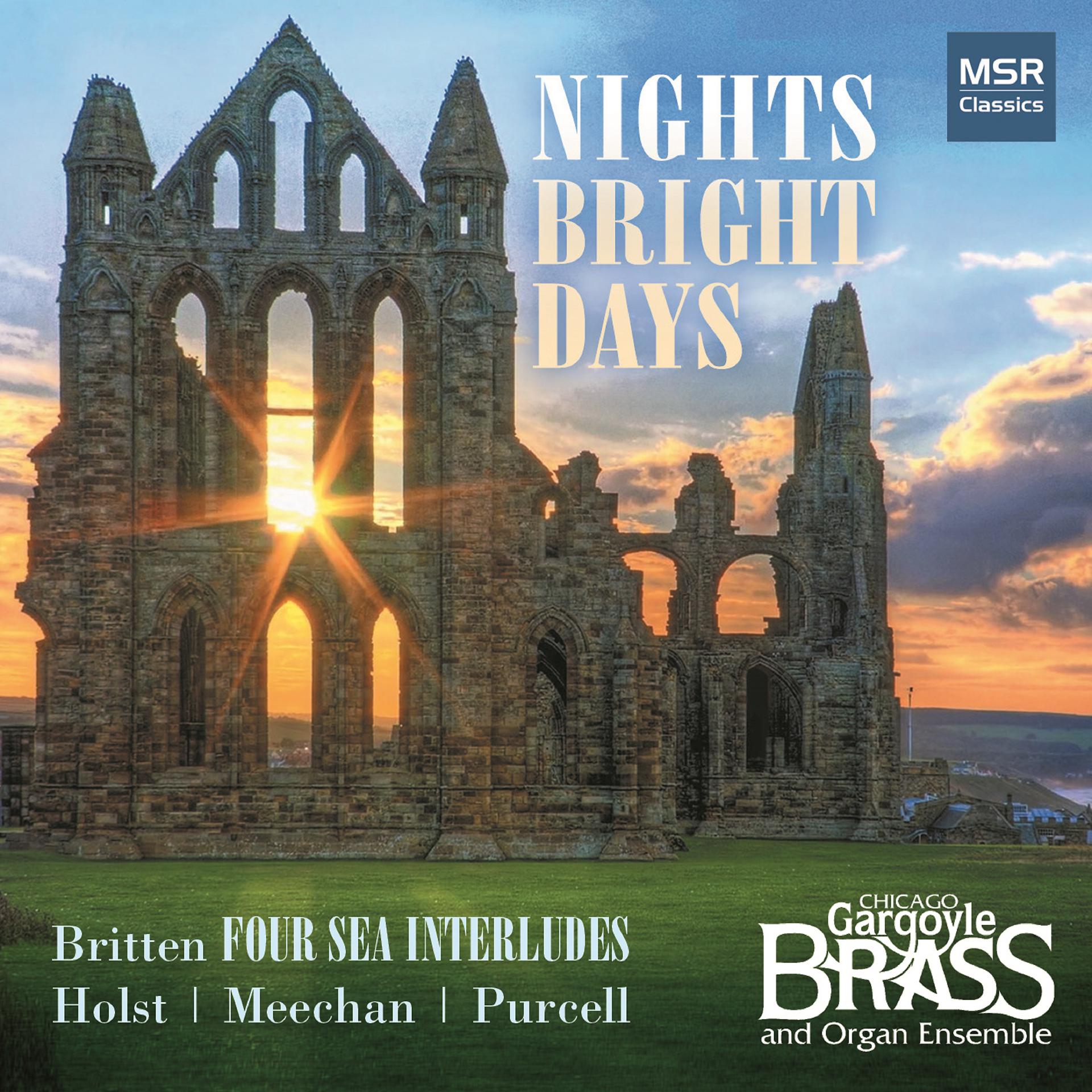 Постер альбома Nights Bright Days - Britten: Four Sea Interludes and Passacaglia; Holst, Meechan and Purcell