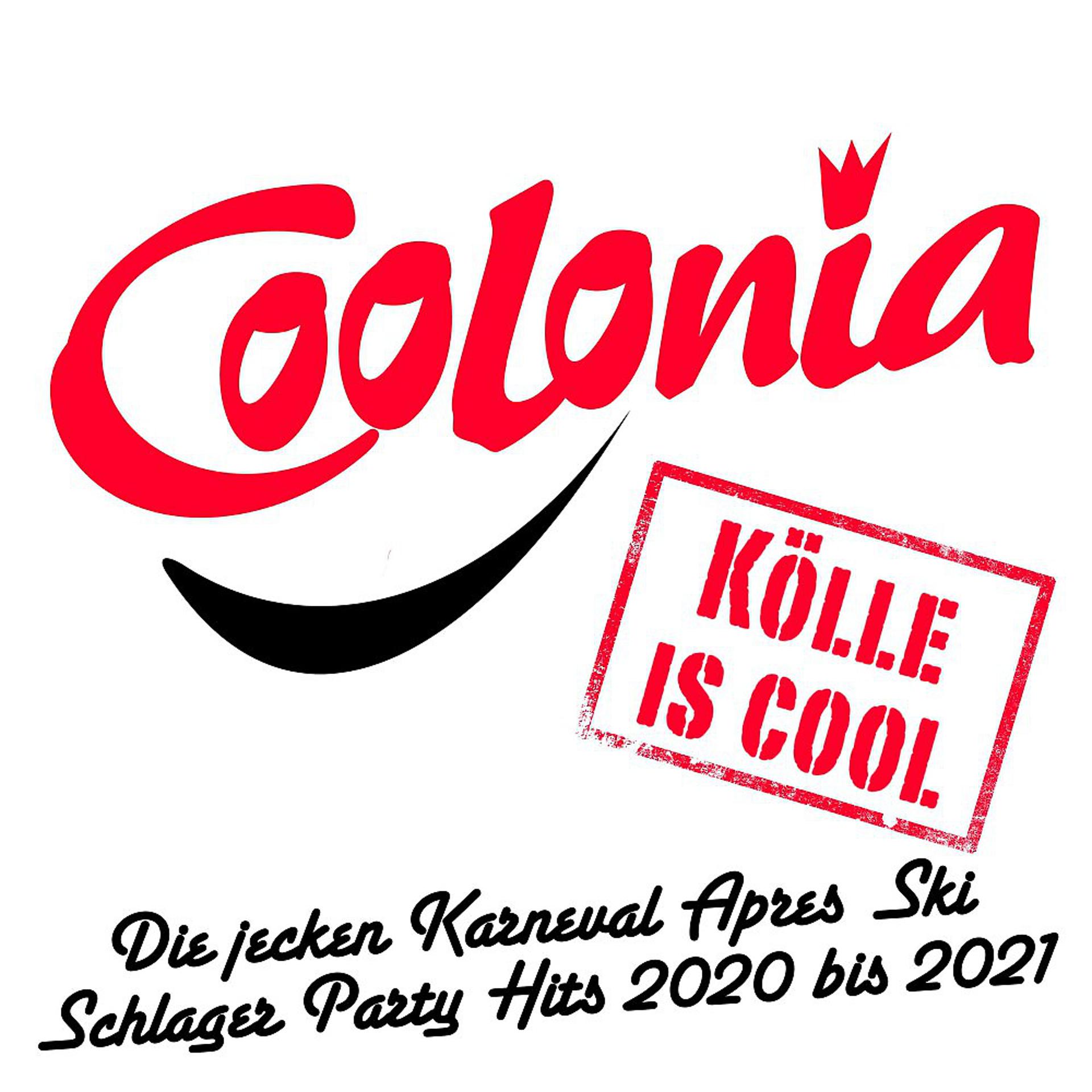 Постер альбома Coolonia - Kölle is cool (Die jecken Karneval Après Ski Schlager Party Hits 2020 bis 2021)