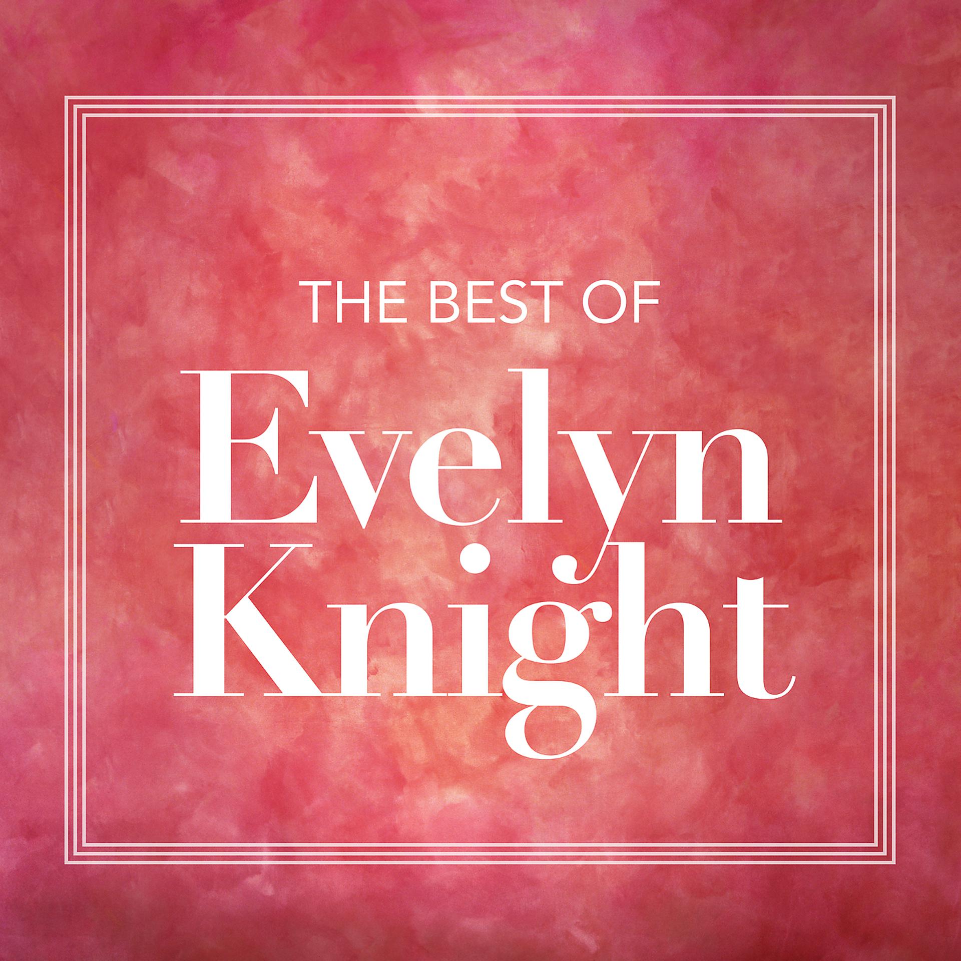 Постер альбома The Best Of Evelyn Knight