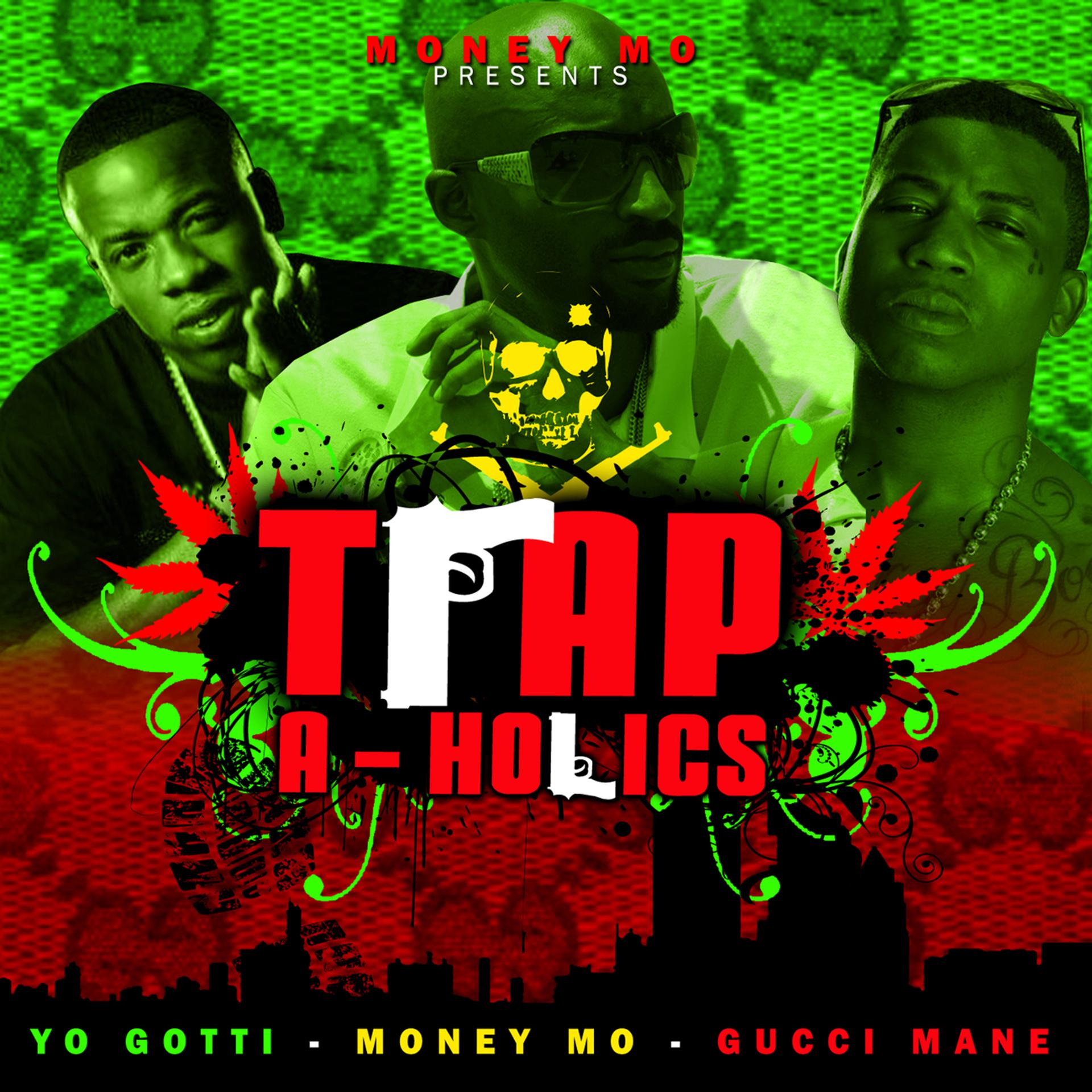 Постер альбома Trap A Holics Feat Gucci Mane & Yo Gotti