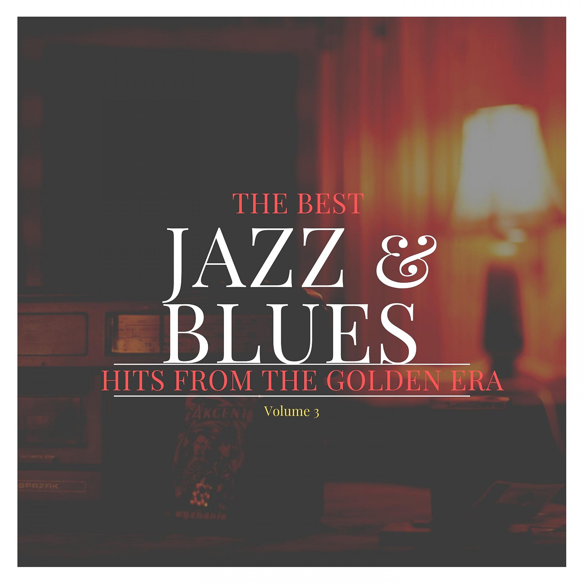Постер альбома The best Jazz & Blues Hits from the Golden Era, Vol. 3