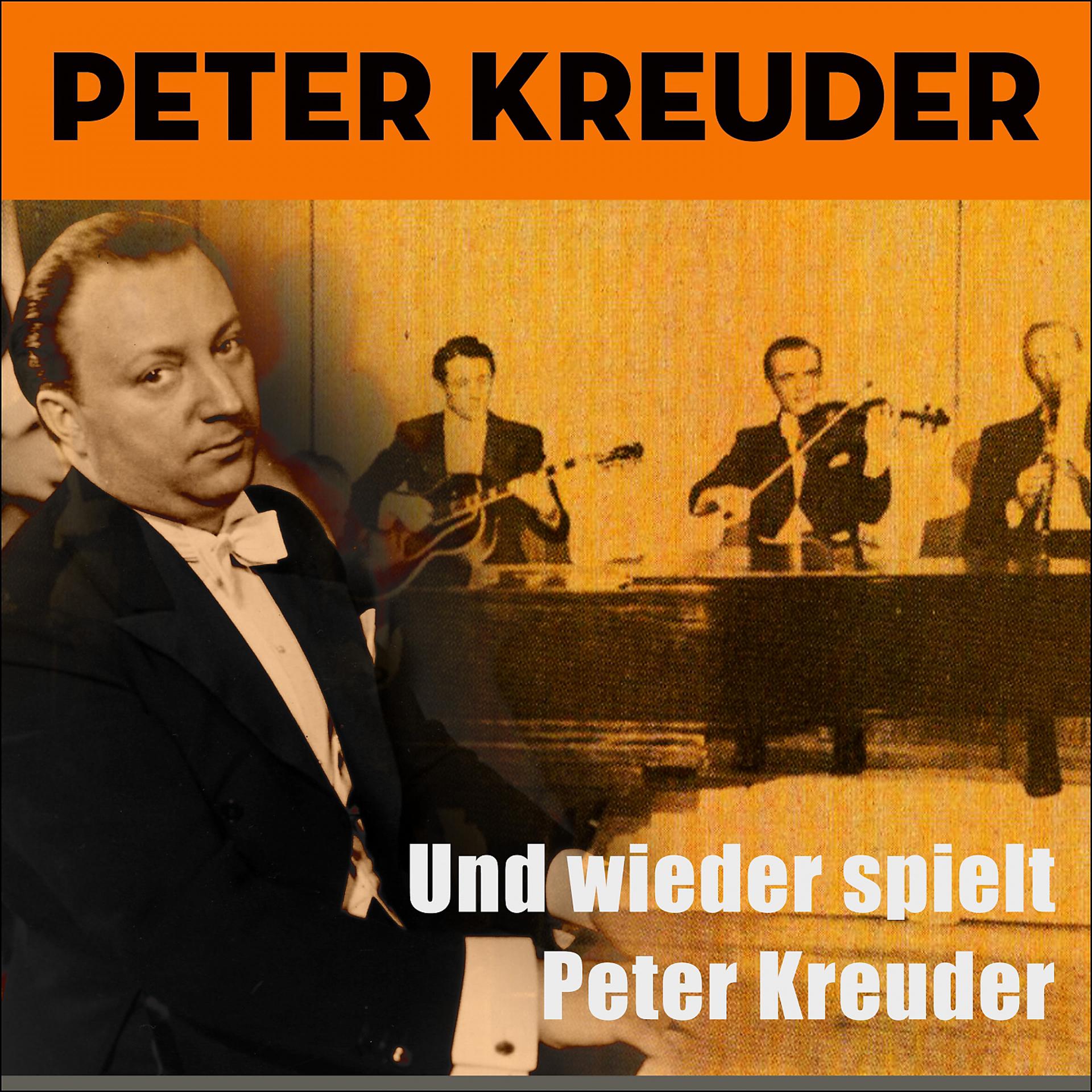 Постер альбома Und Wieder Spielt Peter Kreuder