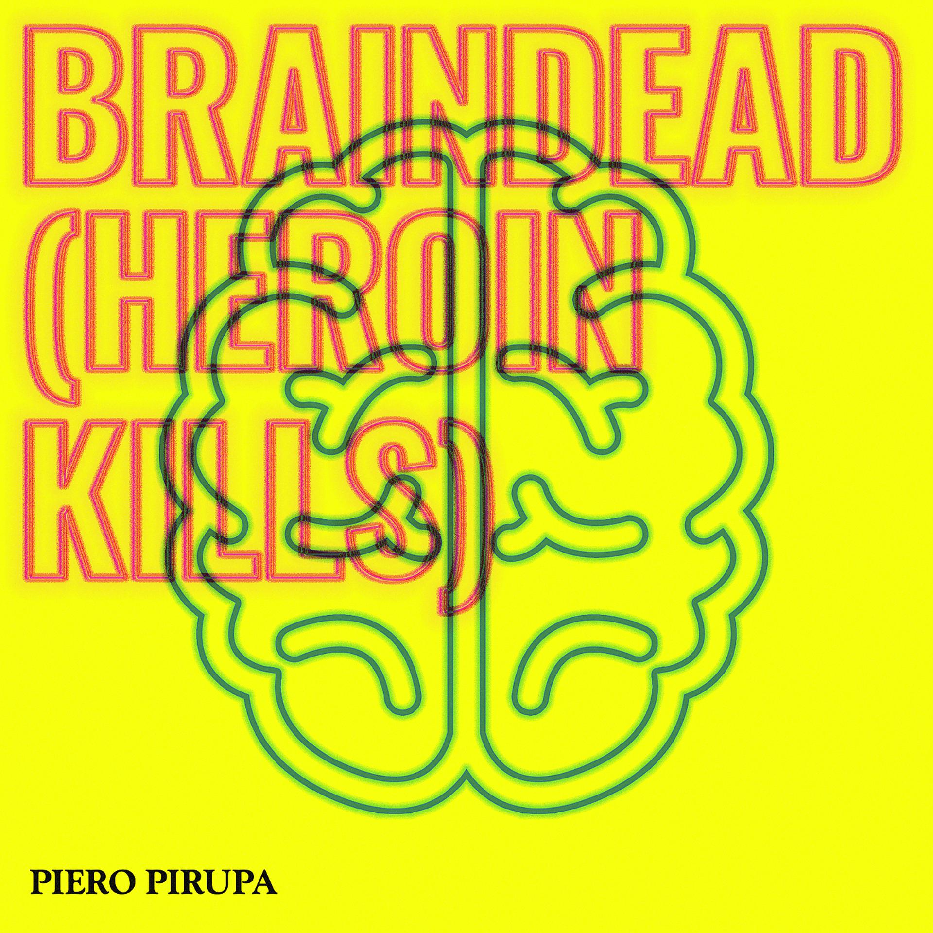 Постер альбома Braindead (Heroin Kills)
