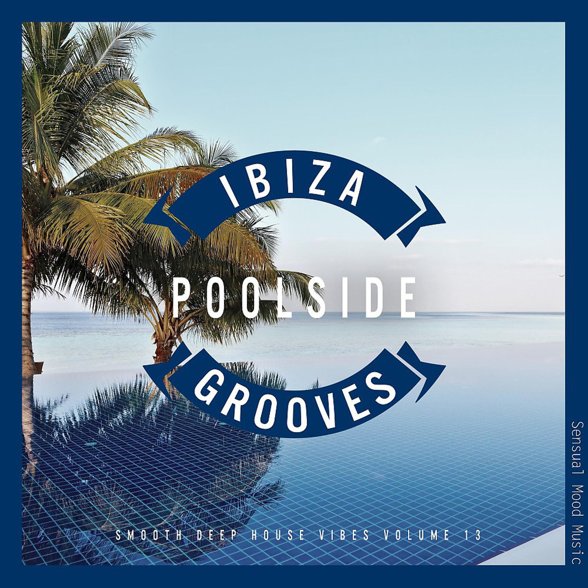 Постер альбома Ibiza Poolside Grooves, Vol. 13