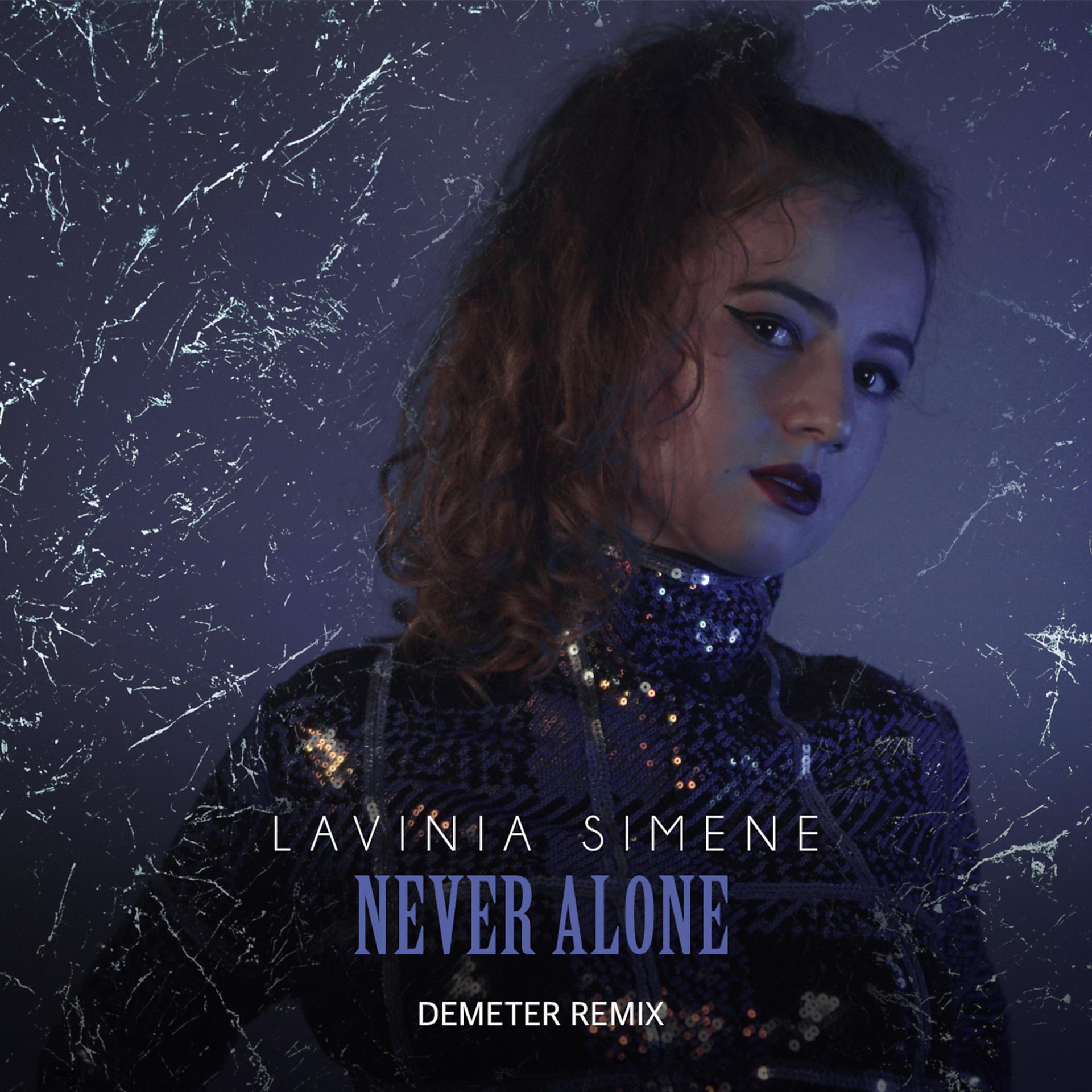Постер альбома Never Alone (Demeter Remix)