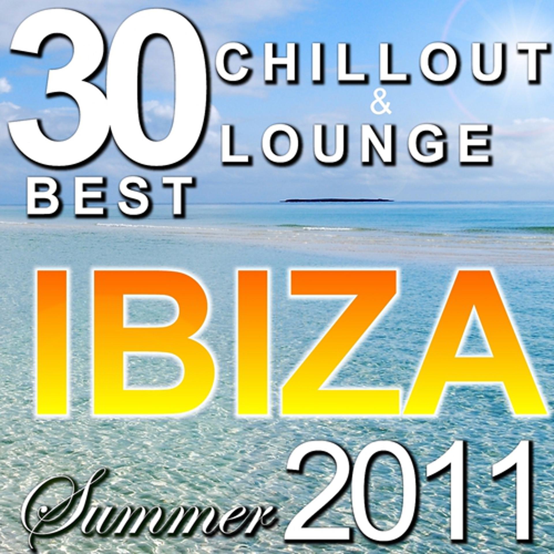 Постер альбома 30 Best Chillout & Lounge Ibiza Summer 2011