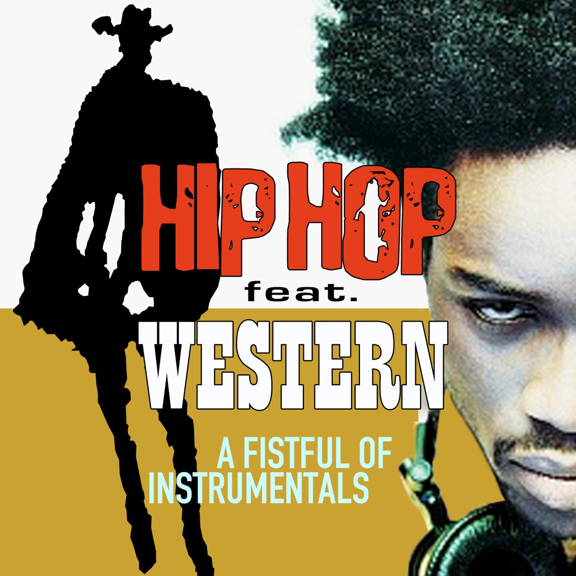 Постер альбома Hip Hop feat. Western (A Fistful of Instrumentals)