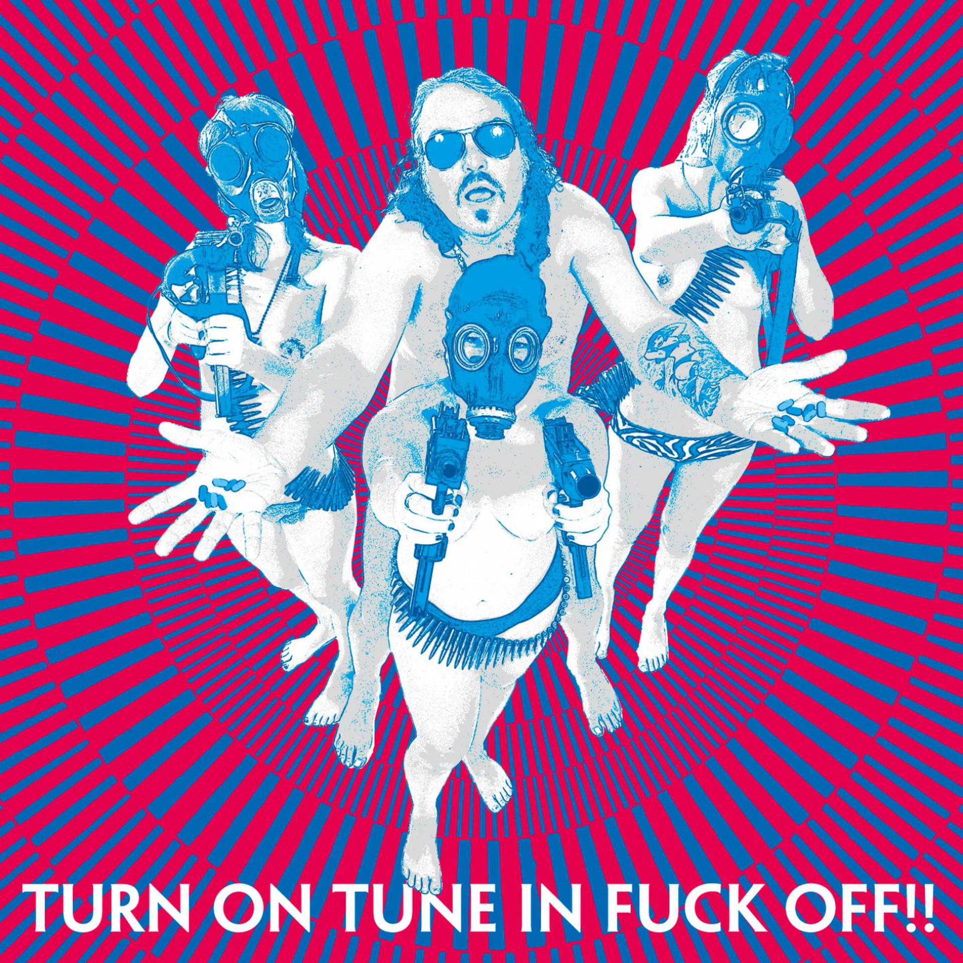 Постер альбома Turn On Tune In Fuck Off