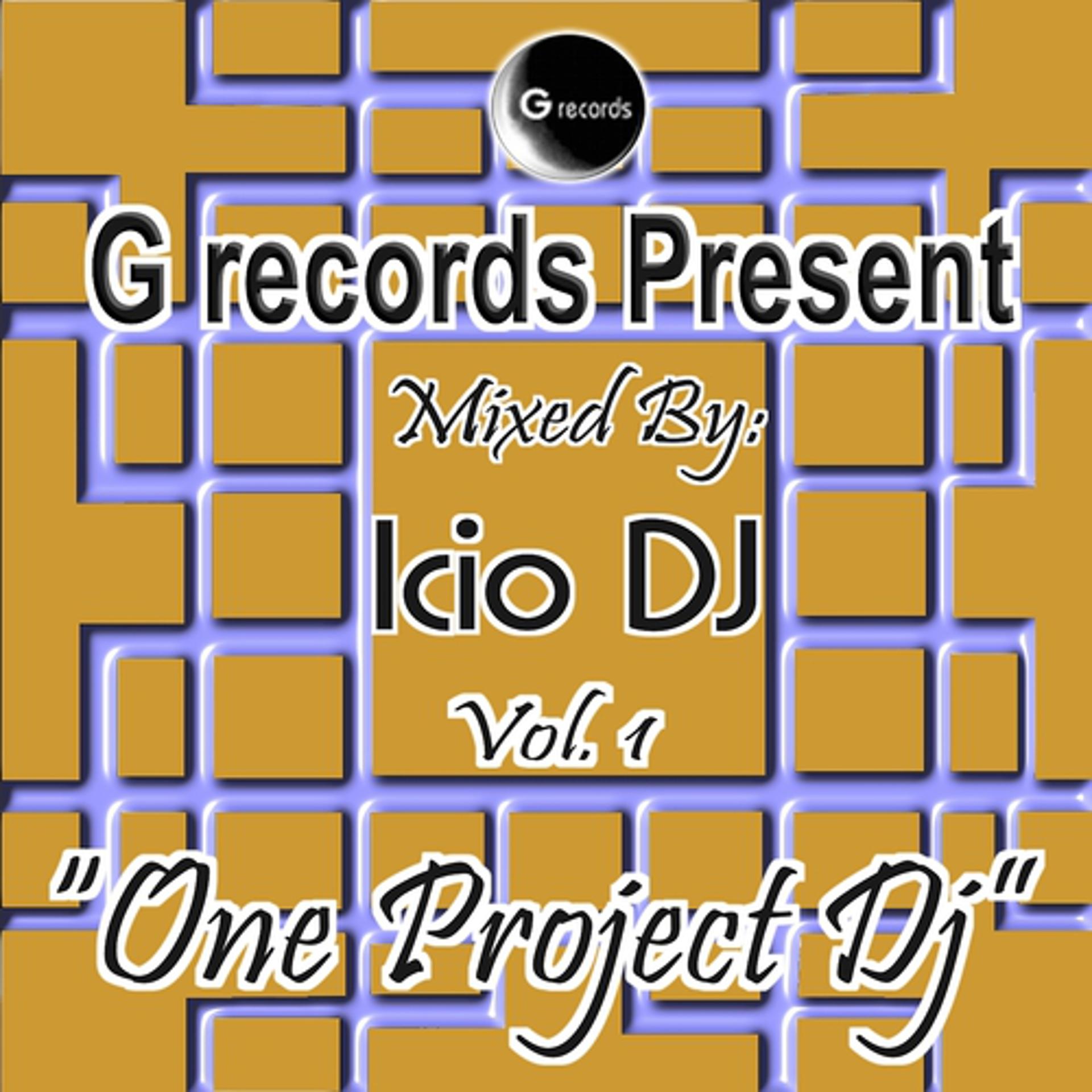 Постер альбома One Project DJ Mixed By Icio DJ, Vol. 1 (G Records Presents Icio DJ)