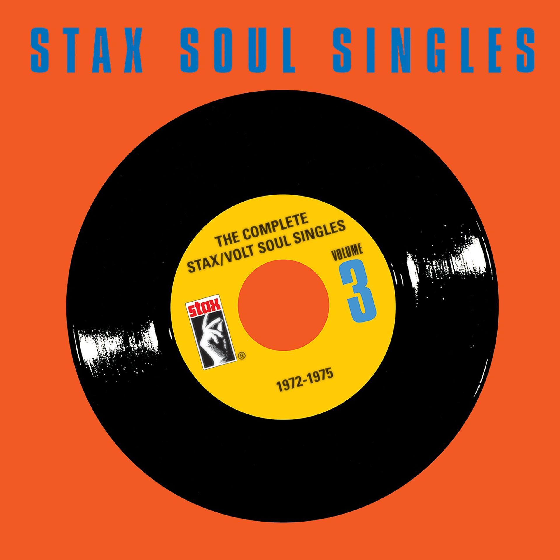 Постер альбома The Complete Stax / Volt Soul Singles, Vol. 3: 1972-1975