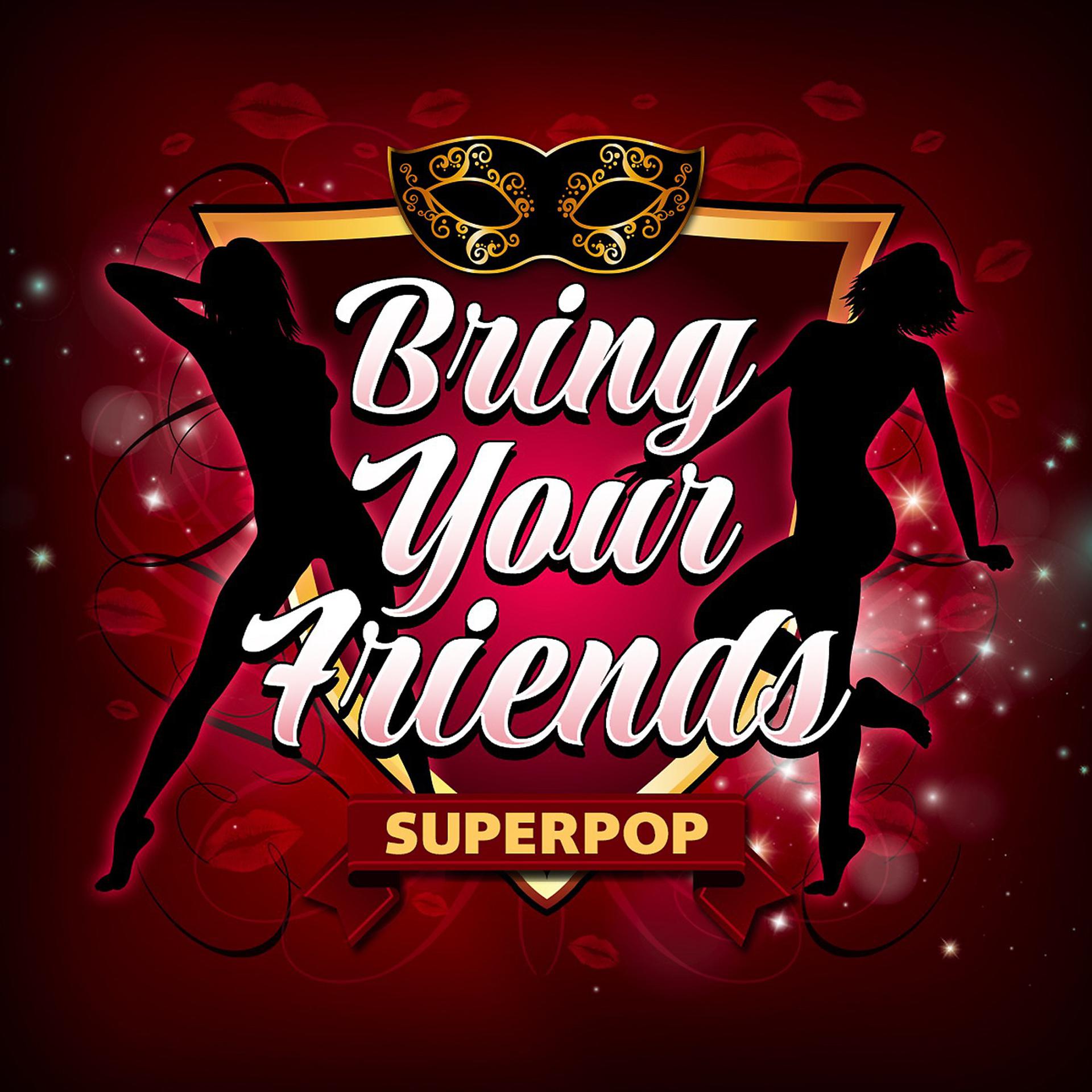 Постер альбома Superpop (Bring Your Friends)