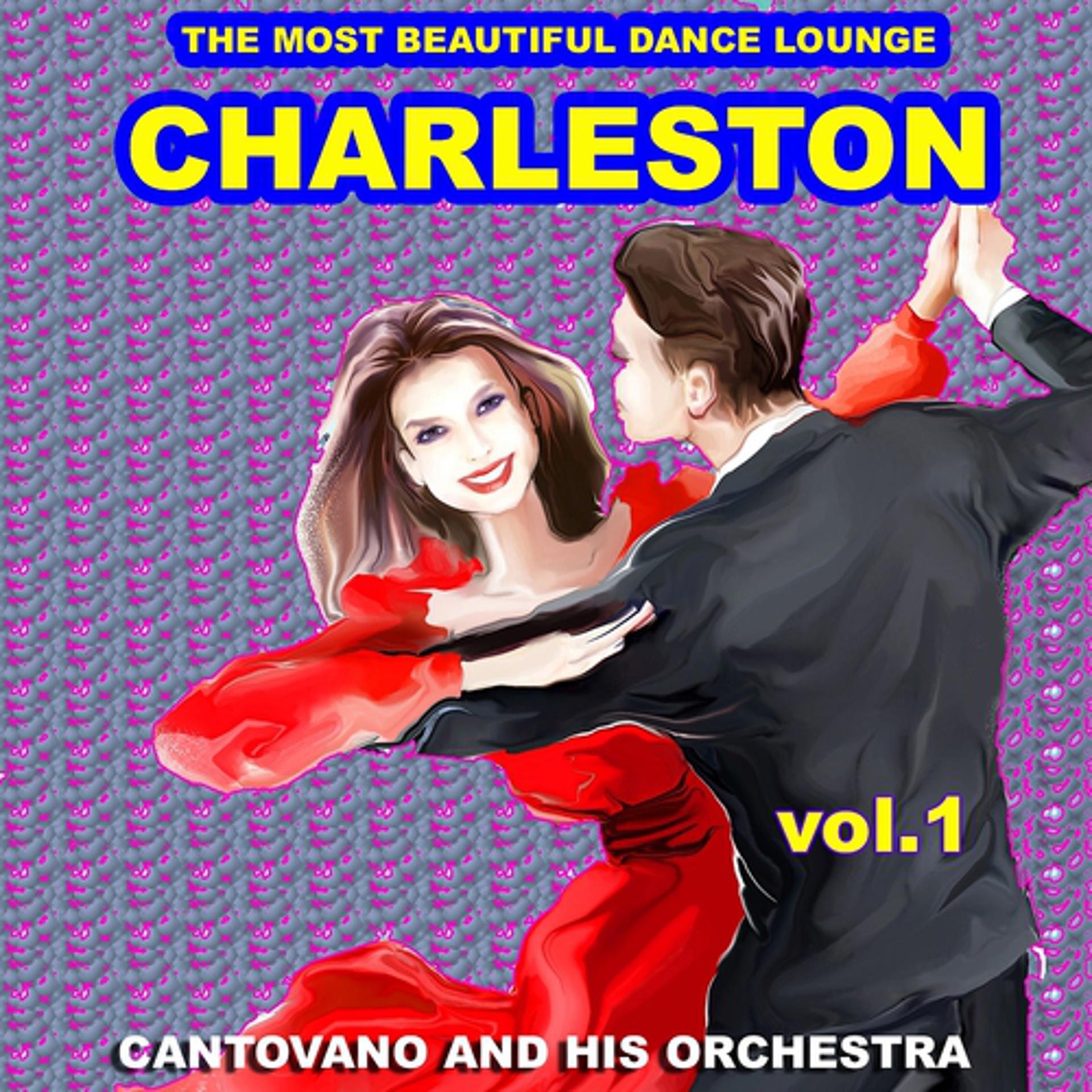 Постер альбома Charleston the Most Beautiful Dance Lounge, Vol. 1