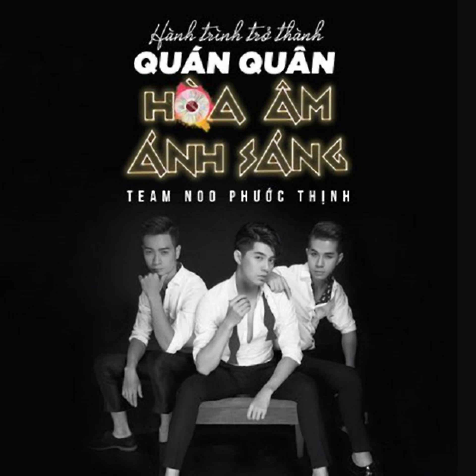 Постер альбома Hanh Trinh Tro Thanh Quan Quan Hoa Am Anh Sang Cua TEAM Noo Phuoc Thinh