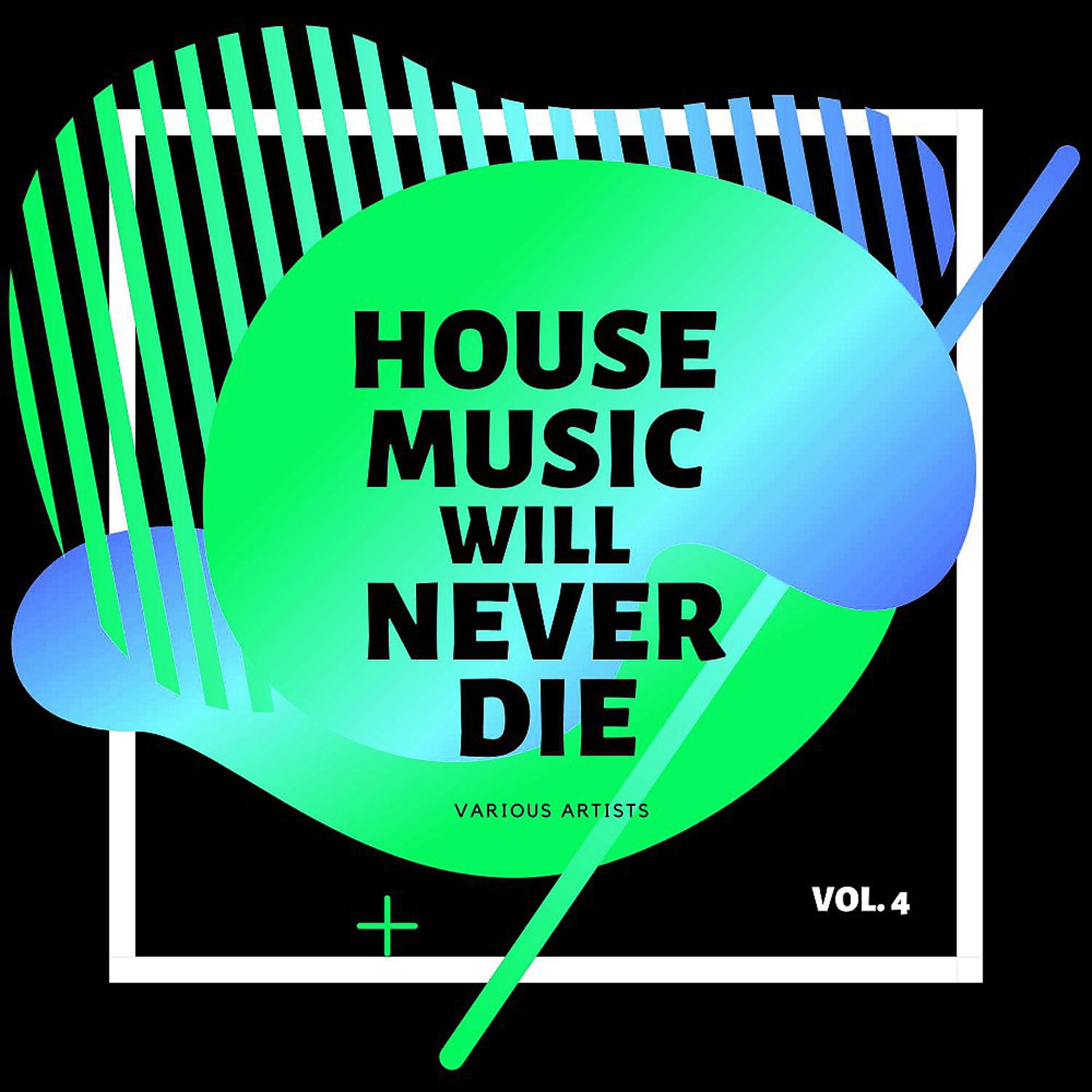 Постер альбома House Music Will Never Die, Vol. 4