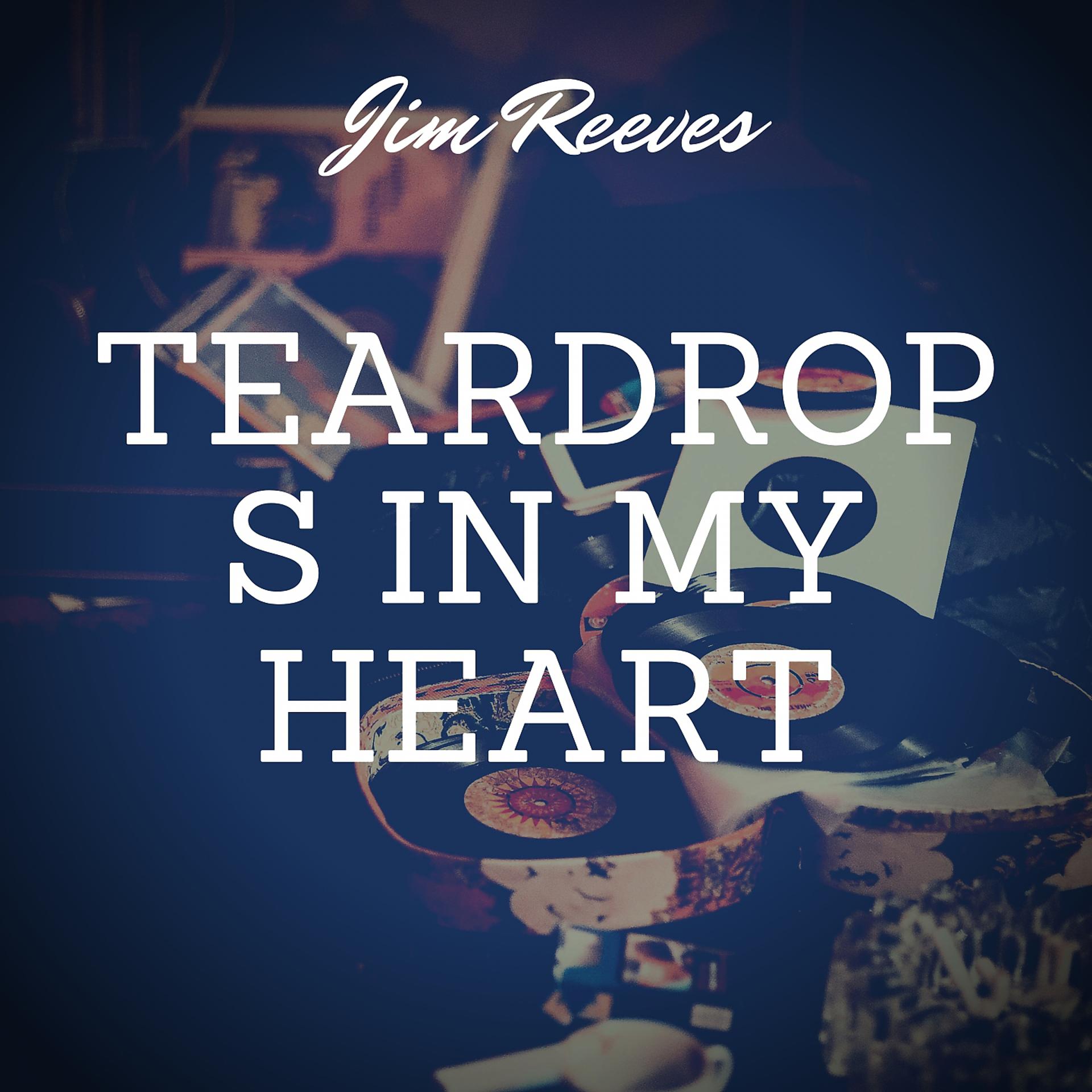 Постер альбома Teardrops in My Heart