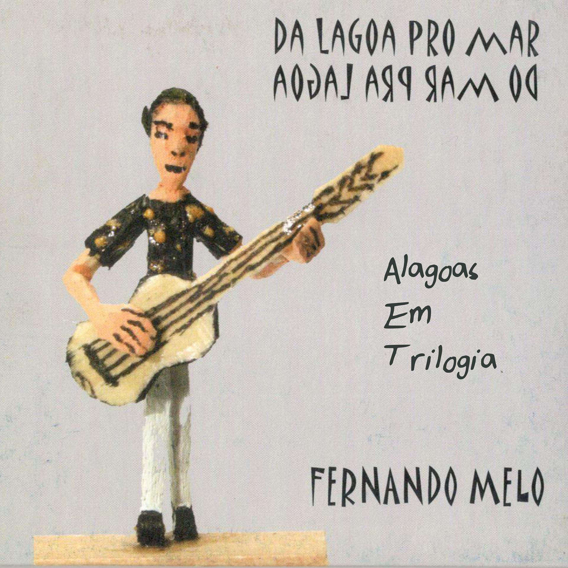 Постер альбома Alagoas Em Trilogia: Da Lagoa Pro Mar do Mar Pra Lagoa