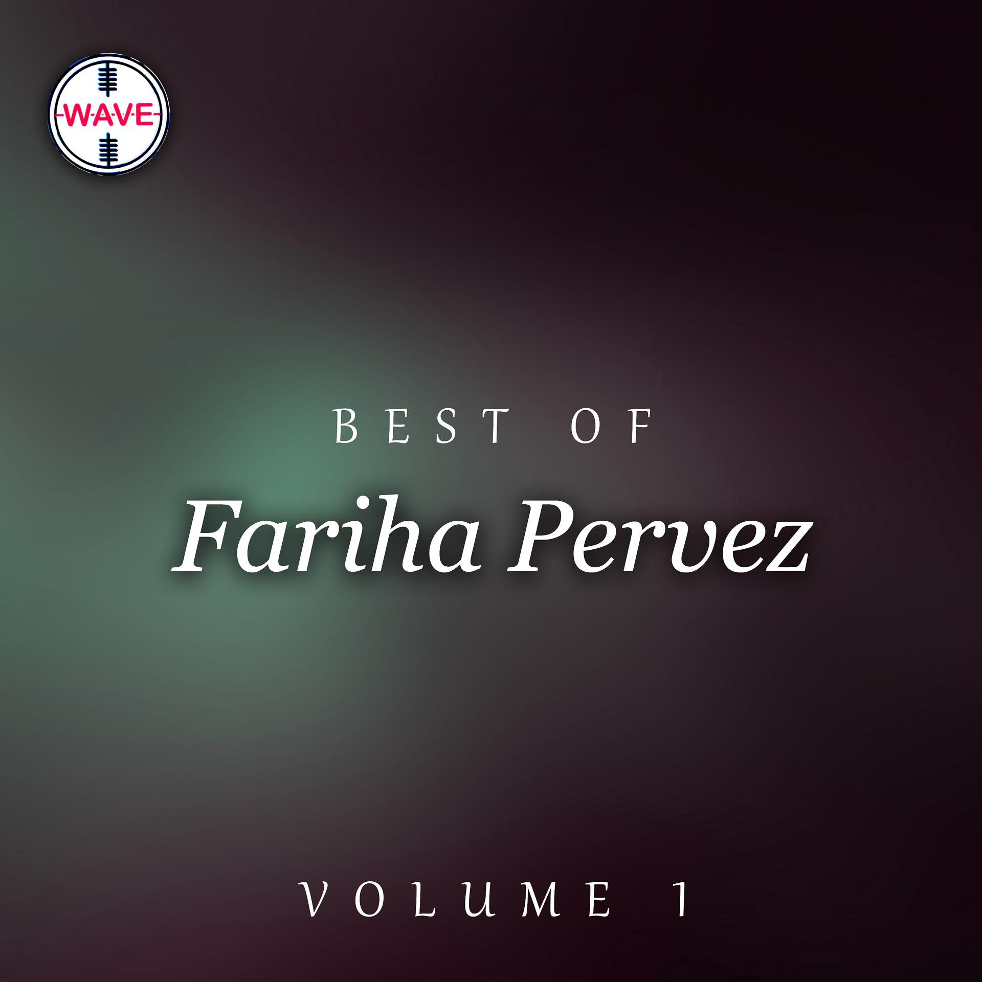 Постер альбома Best Of Fariha Pervez, Vol. 1