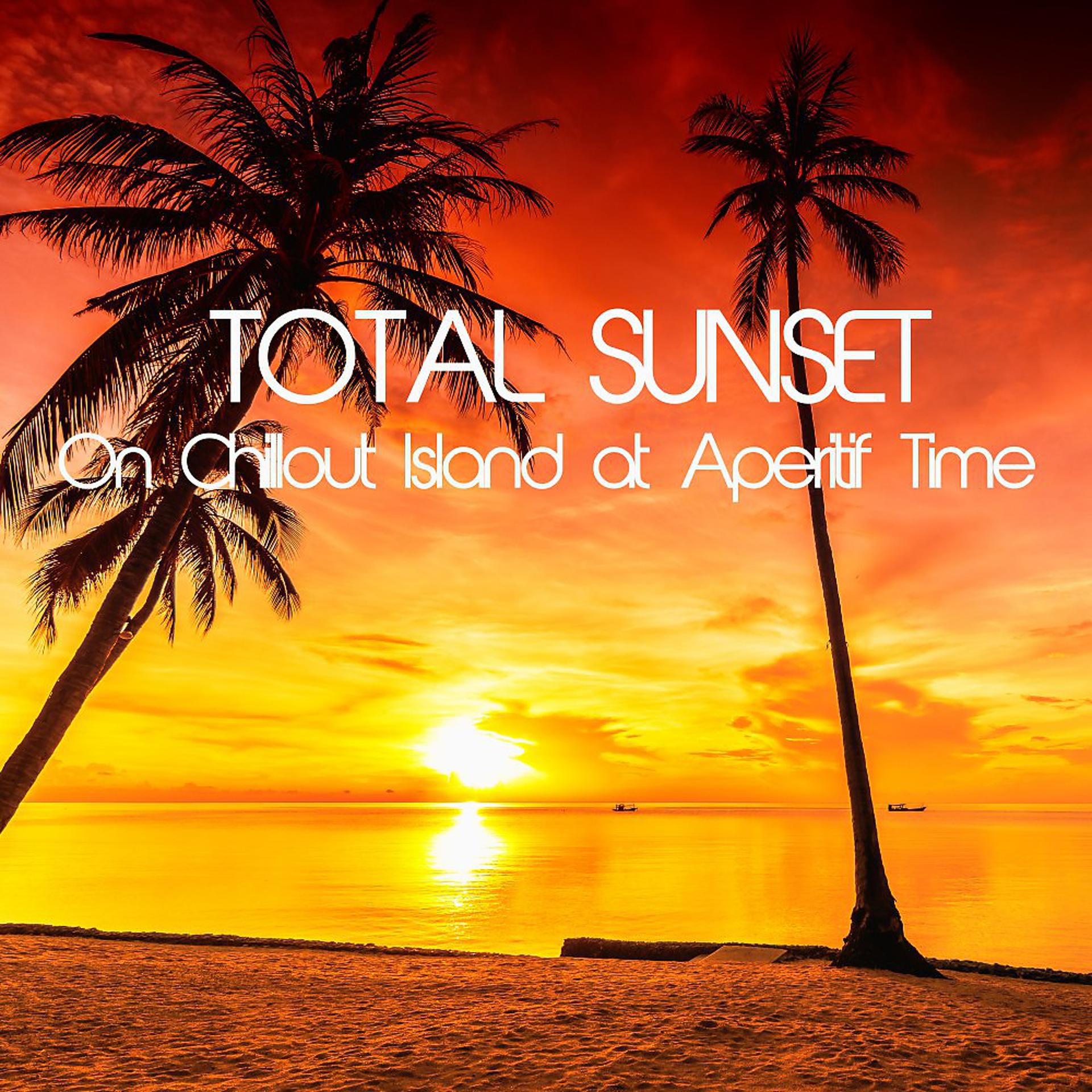 Постер альбома Total Sunset (On Chillout Island at Aperitif Time)