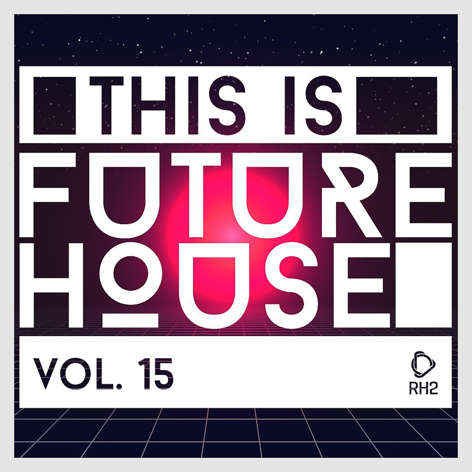 Постер альбома This Is Future House, Vol. 15