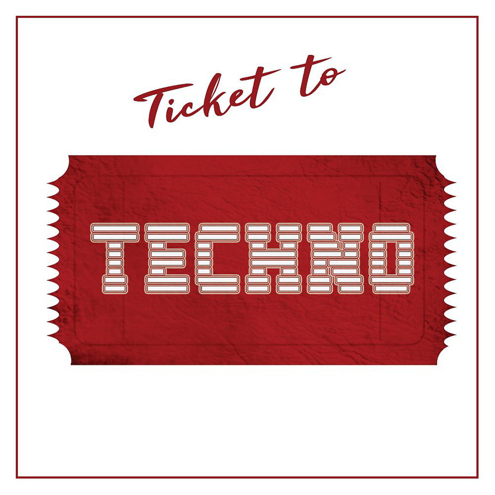 Постер альбома Ticket to Techno