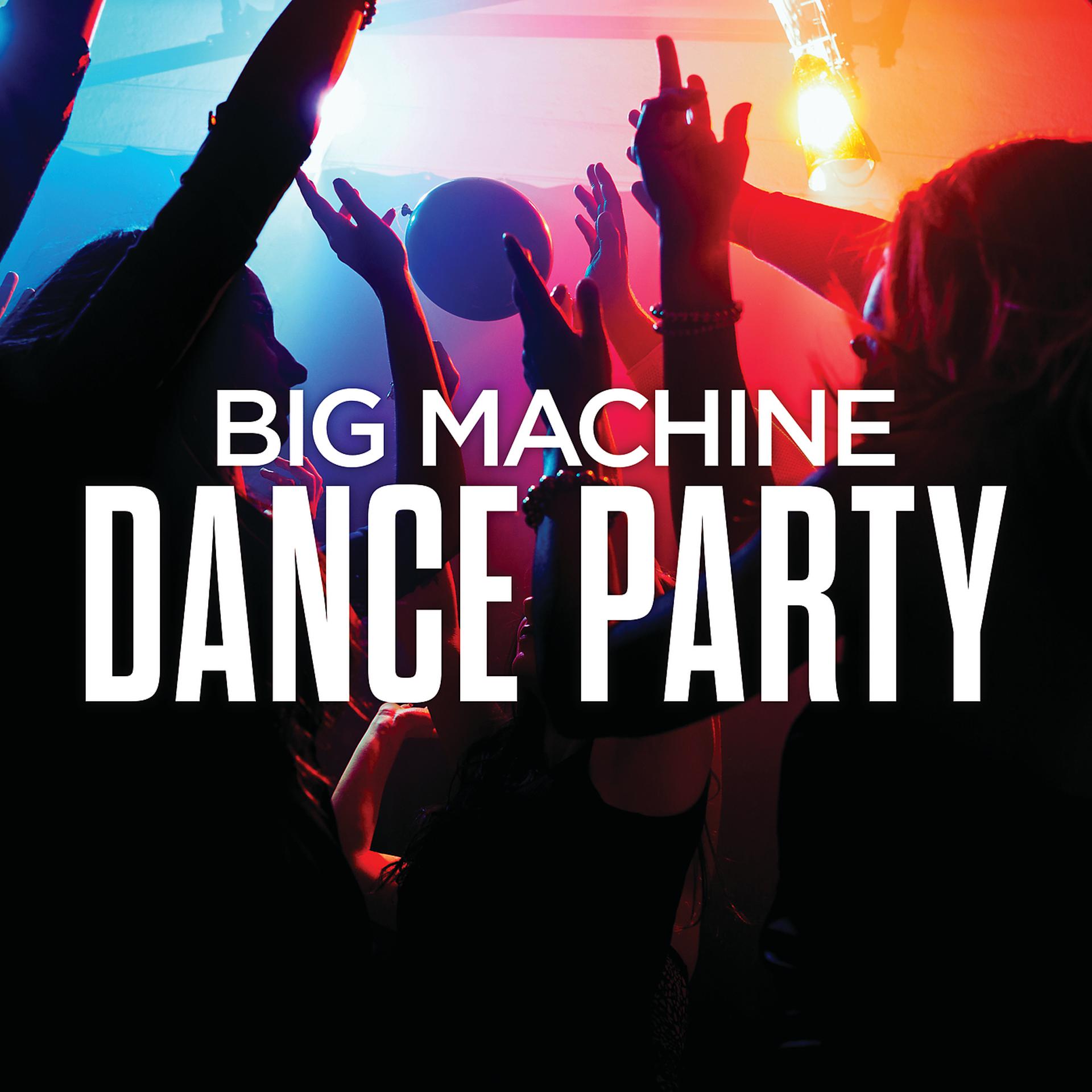Постер альбома Big Machine Dance Party