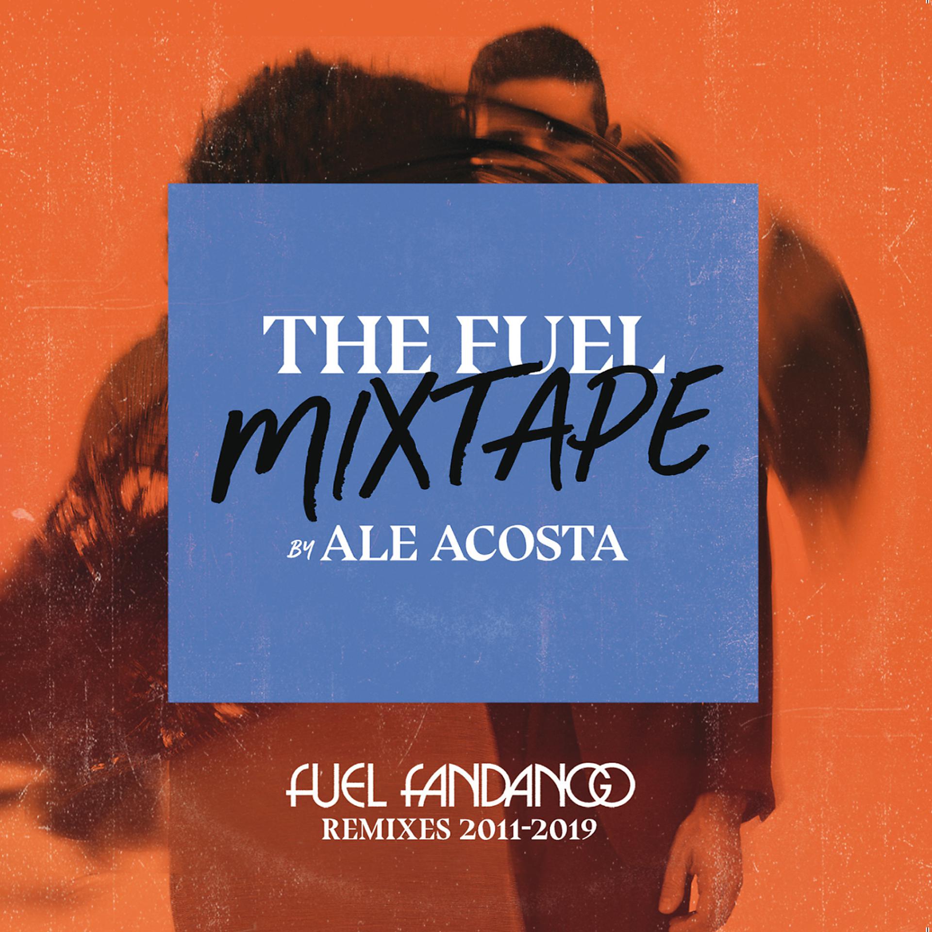 Постер альбома The Fuel Mixtape by Ale Acosta (Fuel Fandango Remixes 2011-2019)