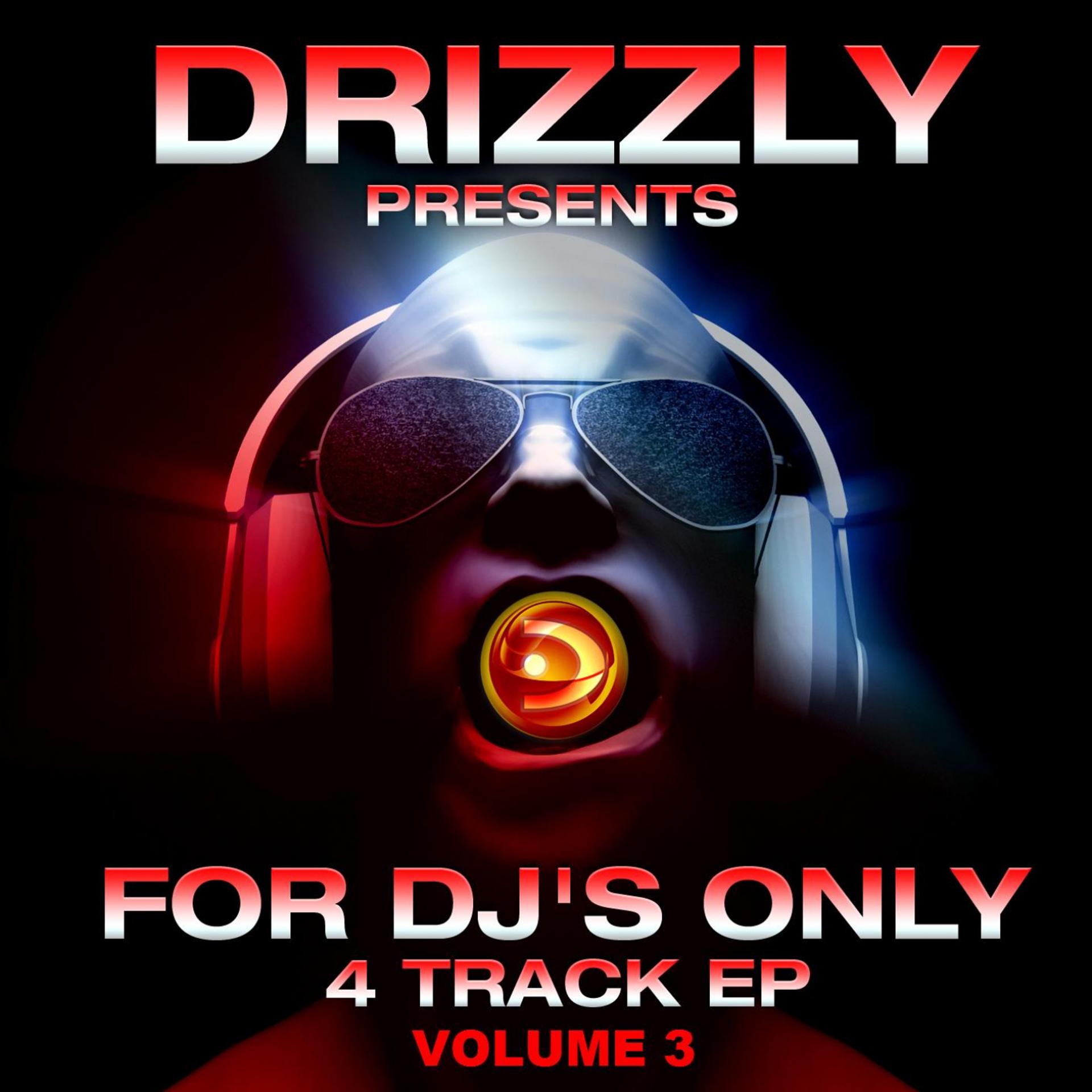 Постер альбома Drizzly Presents for Dj's Only Volume 3