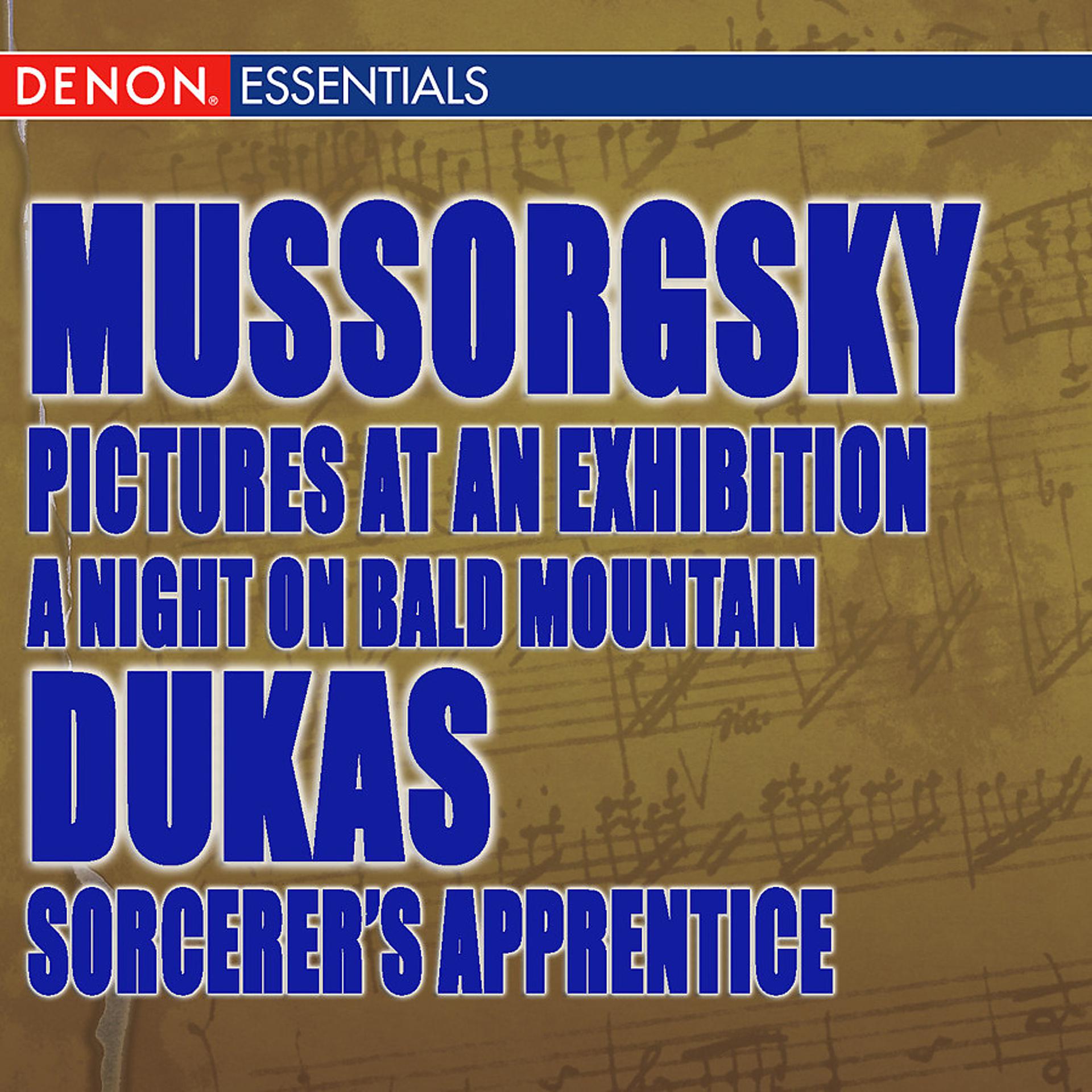 Постер альбома Mussorgsky: A Night on Bald Mountain - Pictures at an Exhibition; Dukas: Sorcerer's Apprentice