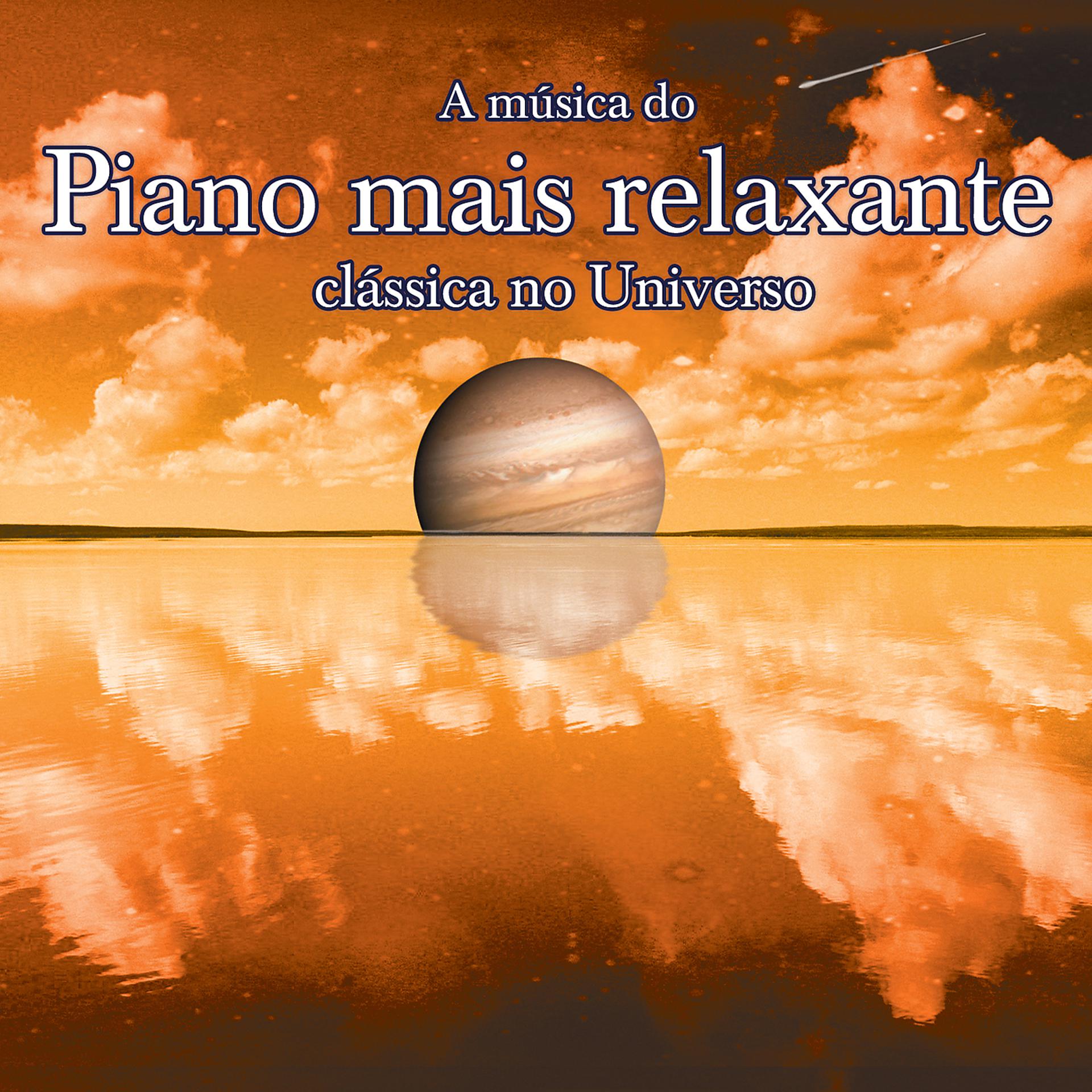 Постер альбома A Musica Do Piano Mais Relaxante Classica No Universo