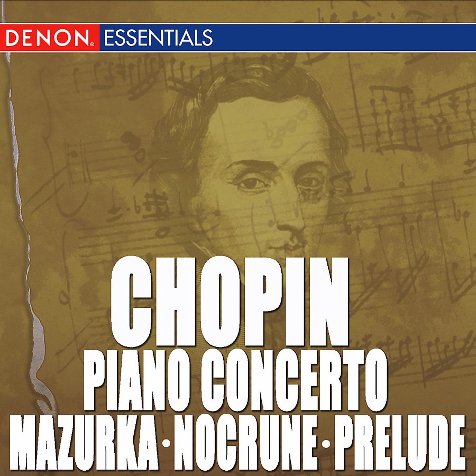 Постер альбома Chopin: Piano Concerto No. 1 - Mazurka No. 3 - Nocturne No. 1 - Prelude