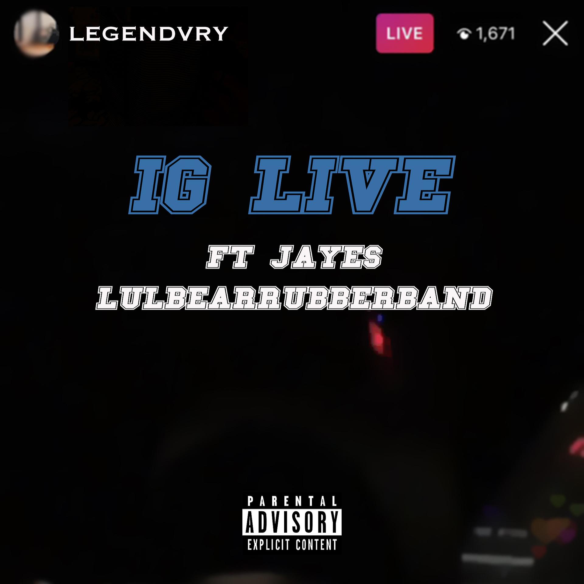 Постер альбома IG Live (feat. Jayes & LulBearRubberBand)
