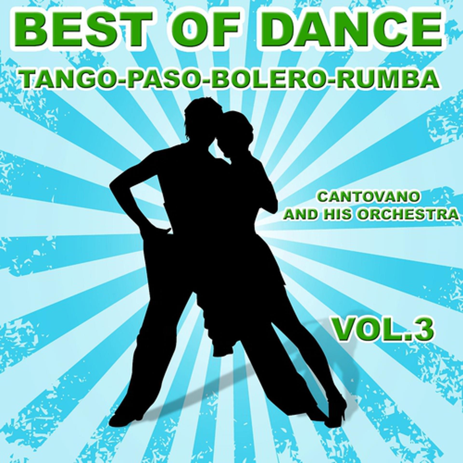 Постер альбома Best of Dance Tango, Paso, Bolero, Rumba, Vol. 3