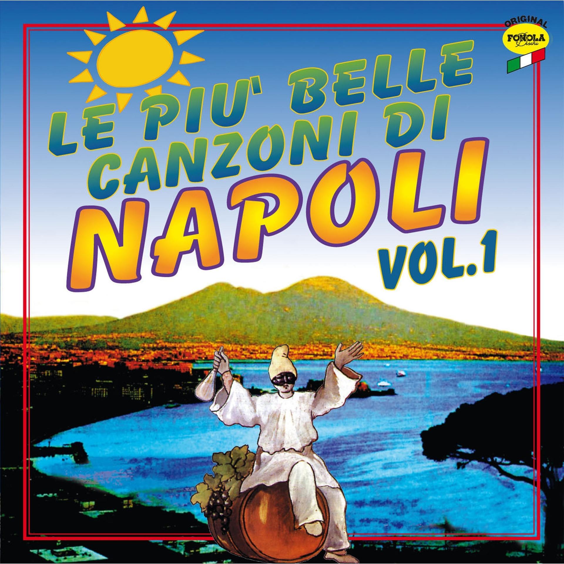 Постер альбома Le più belle canzoni di Napoli, vol. 1