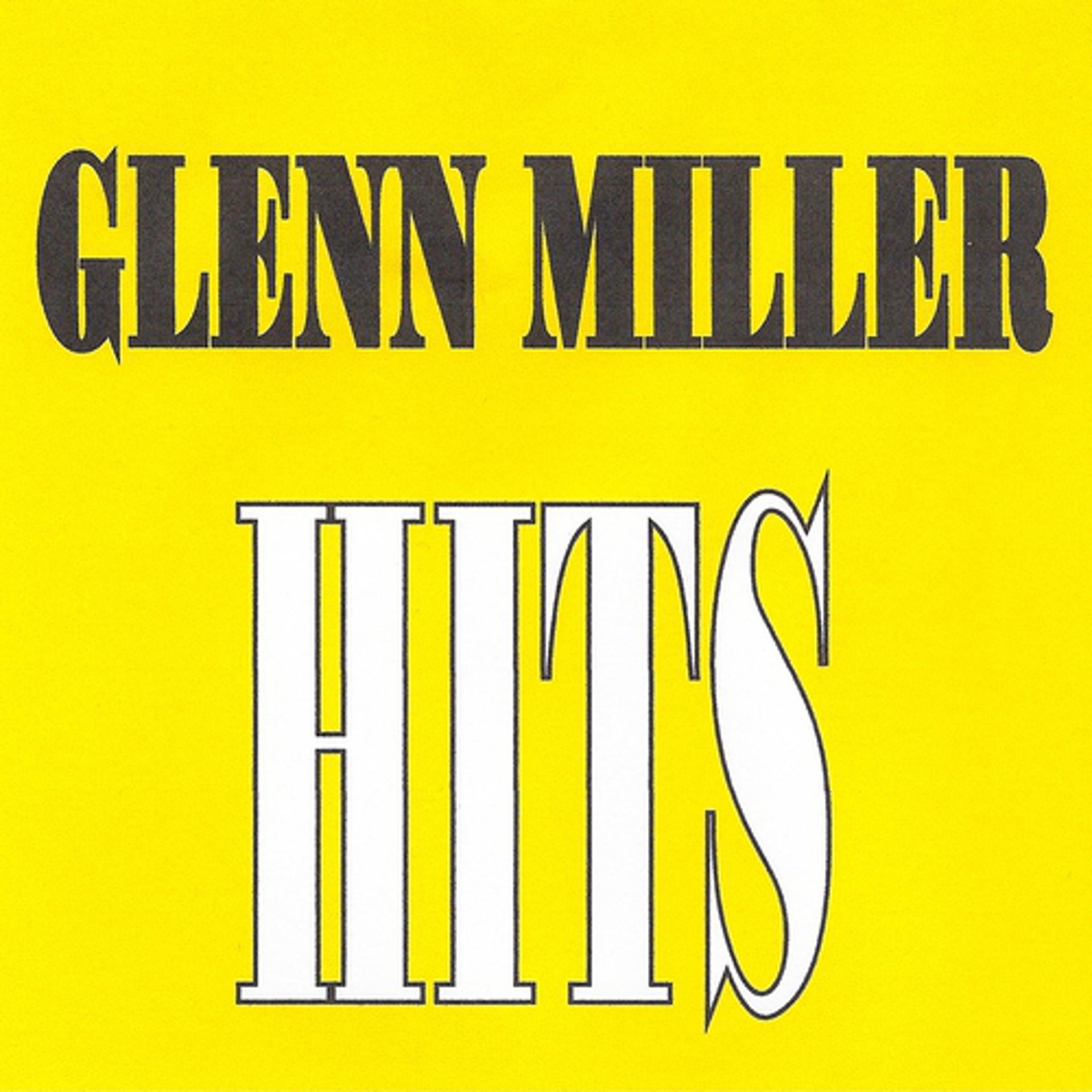 Постер альбома Glenn Miller - Hits