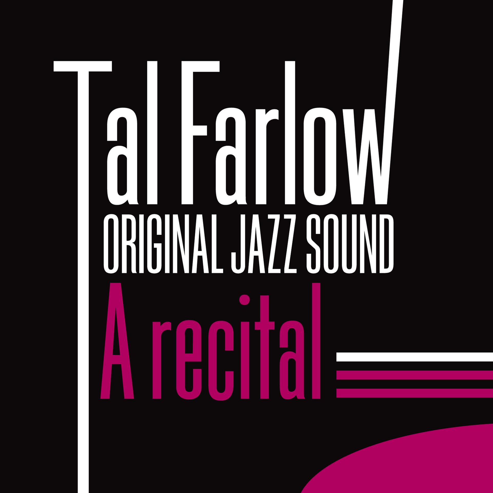 Постер альбома Original Jazz Sound: A Recital By Tal Farlow