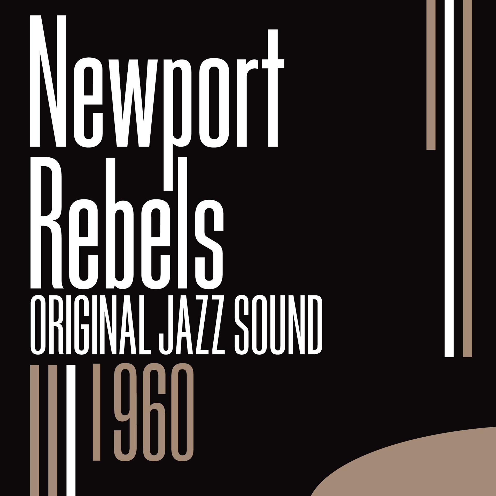 Постер альбома Original Jazz Sound: Newport Rebels - 1960