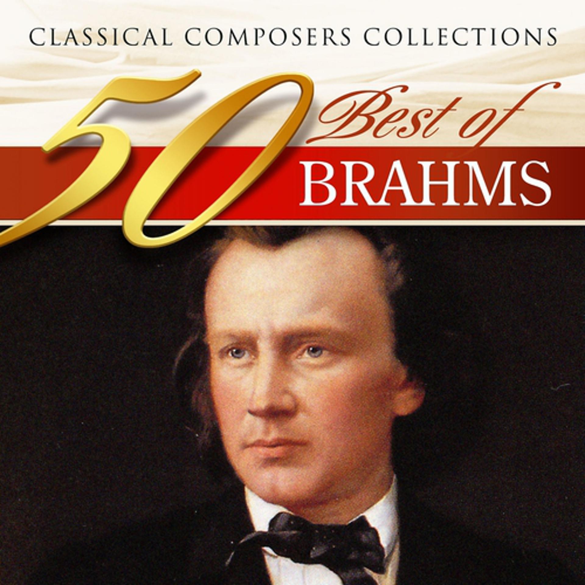 Постер альбома Classical Composers Collections: 50 Best of Brahms