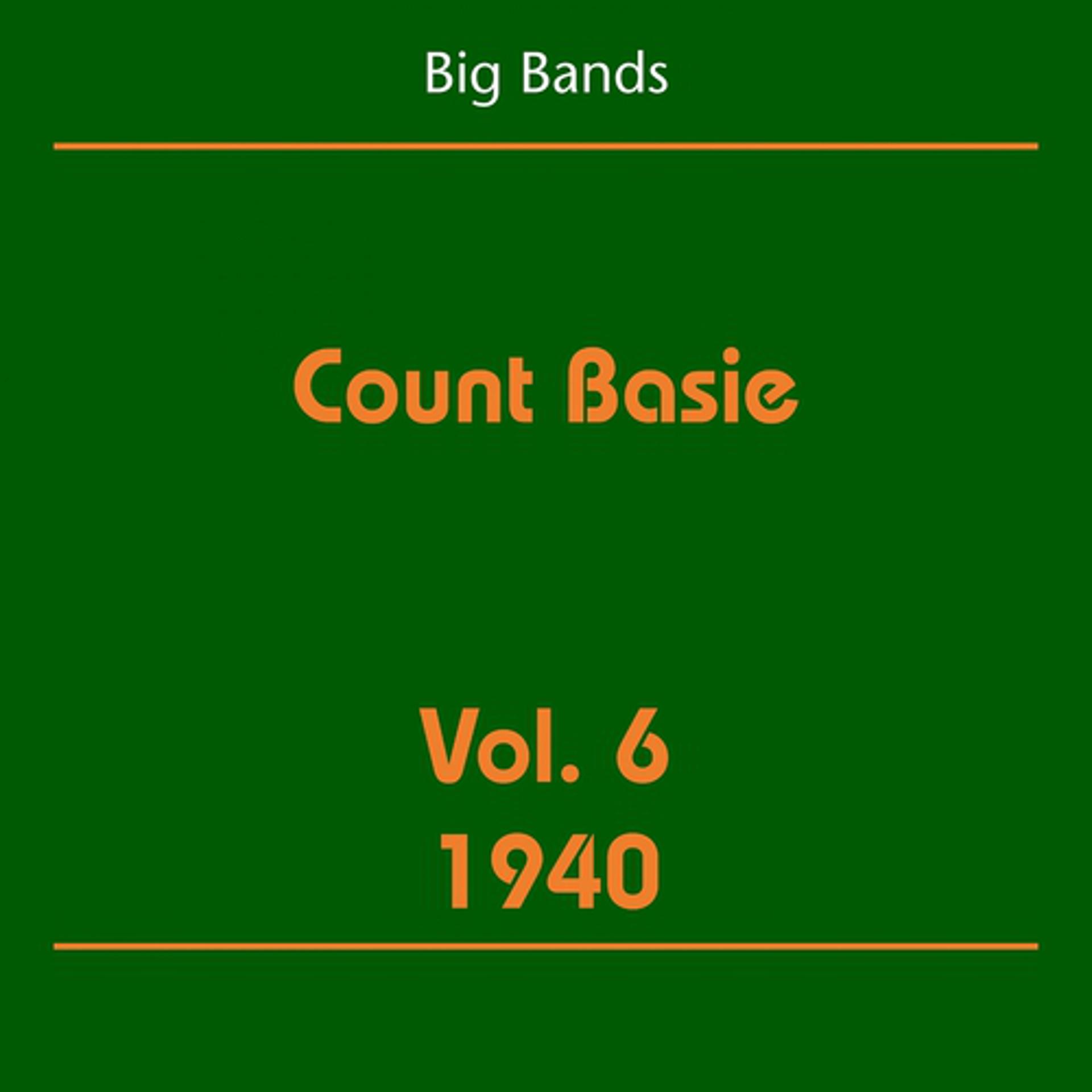 Постер альбома Big Bands (Count Basie Volume 6 1940)