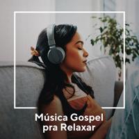 Постер альбома Música Gospel Pra Relaxar