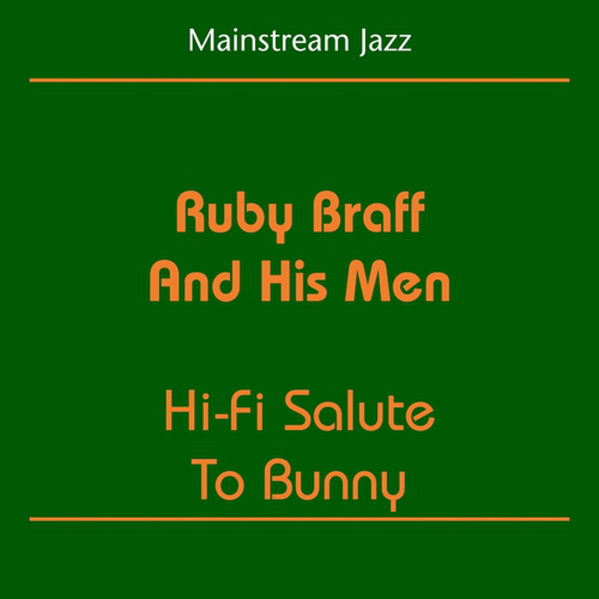 Постер альбома Mainstream Jazz (Ruby Braff And His Men - Hi-Fi Salute To Bunny)